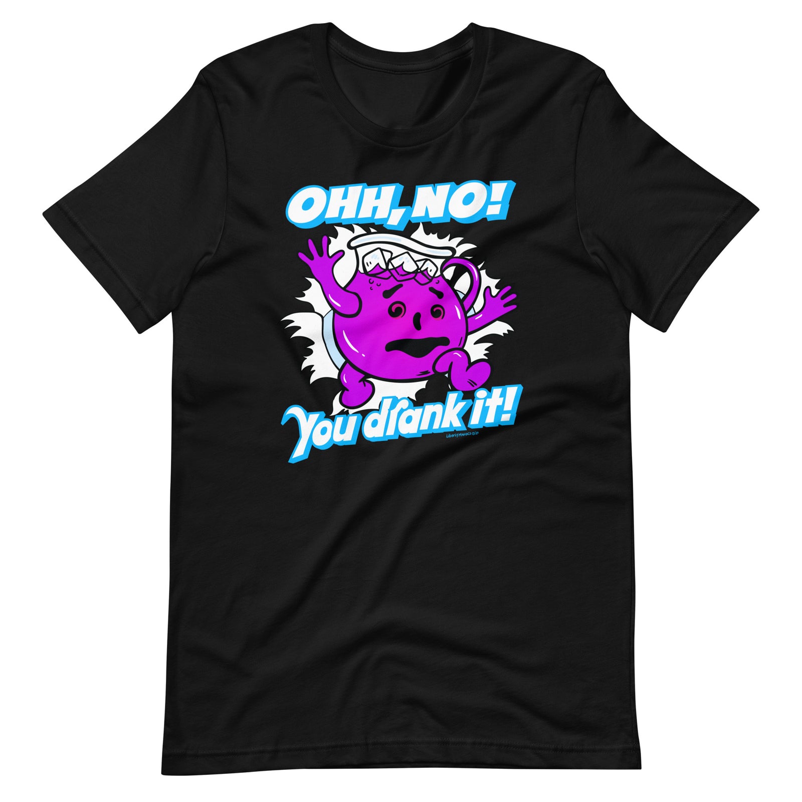 Oh No, You Drank It! Parody T-Shirt