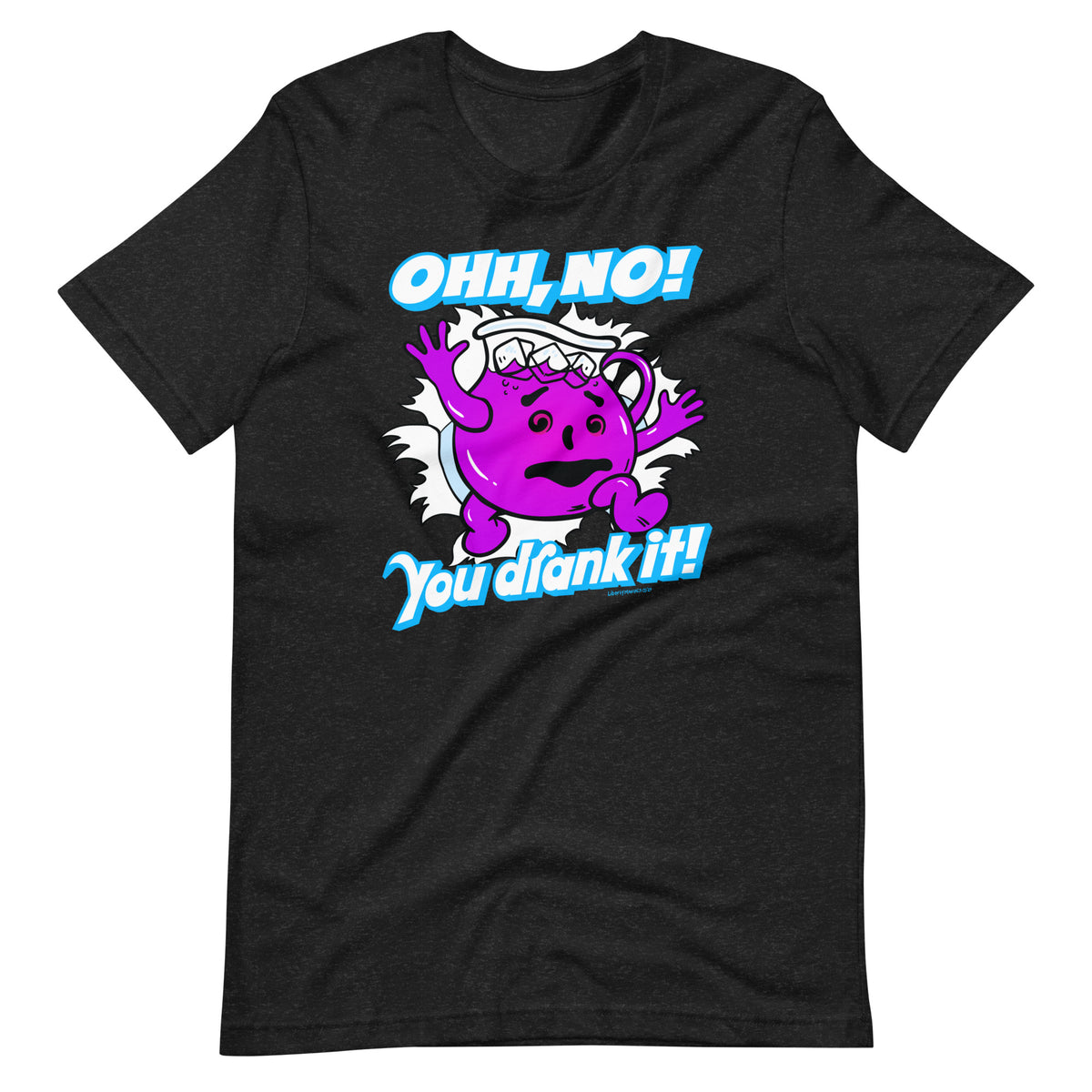 Oh No, You Drank It! Parody T-Shirt