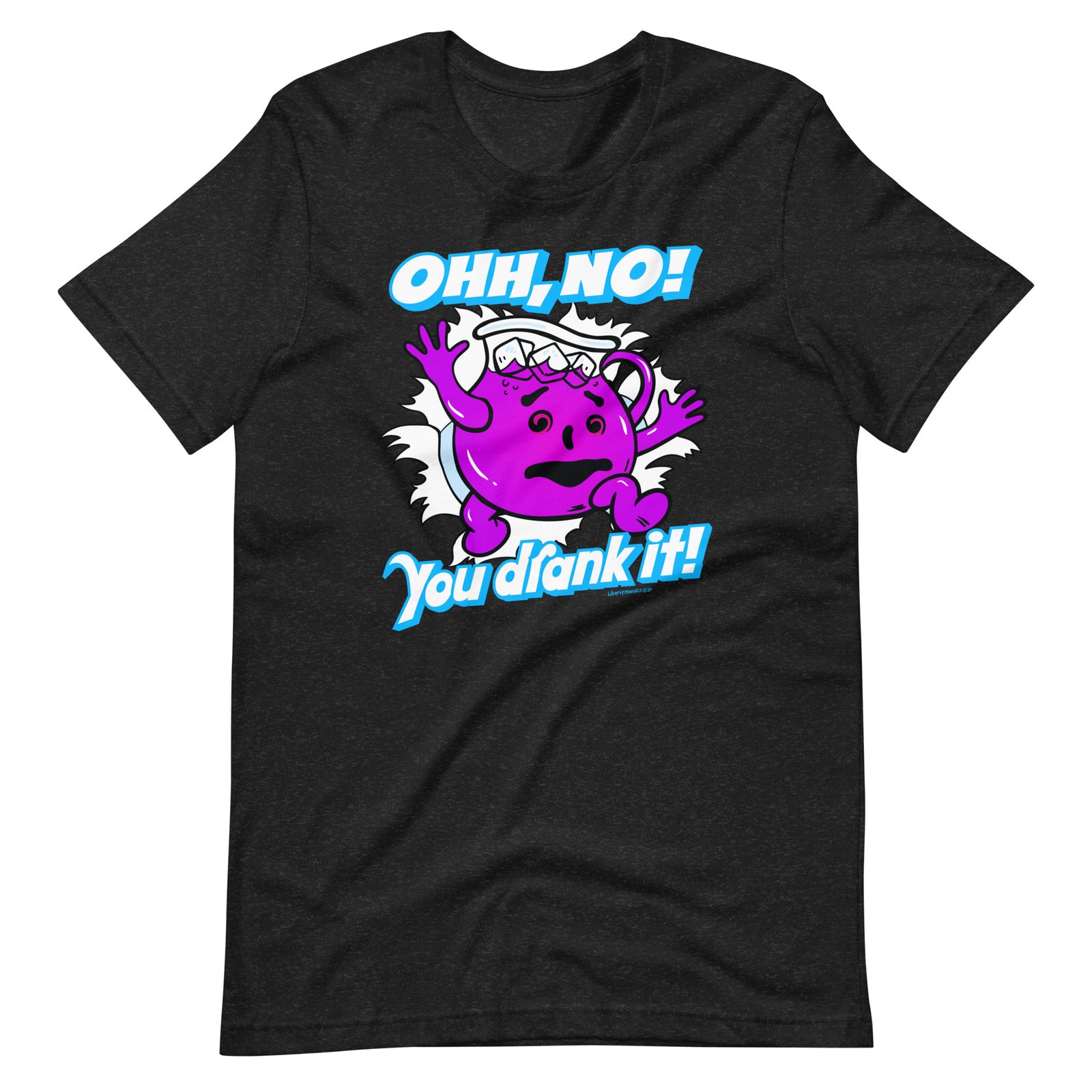 Oh No, You Drank It! Parody T-Shirt