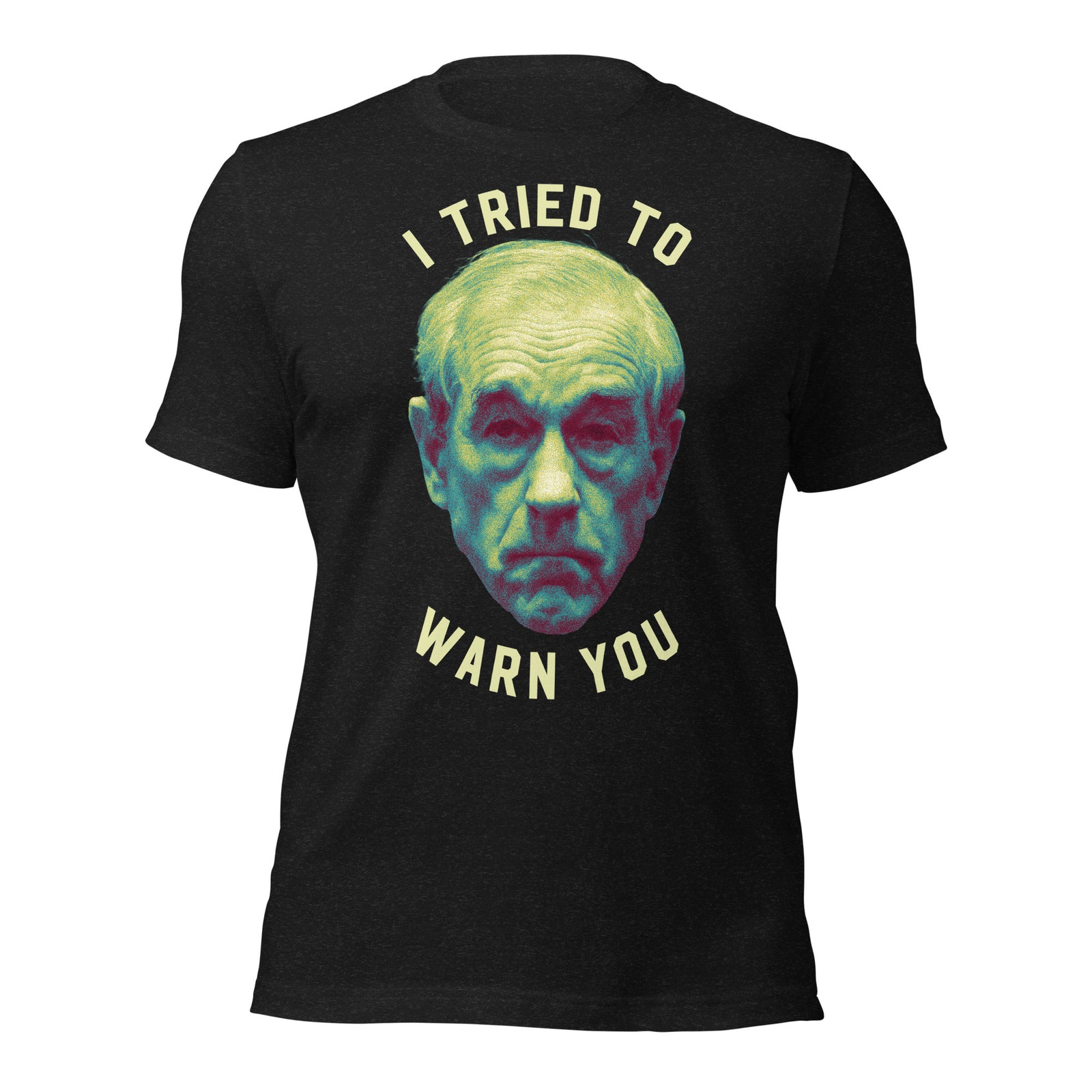 Ron Paul I Tried To Warn You Apocalypse T-Shirt
