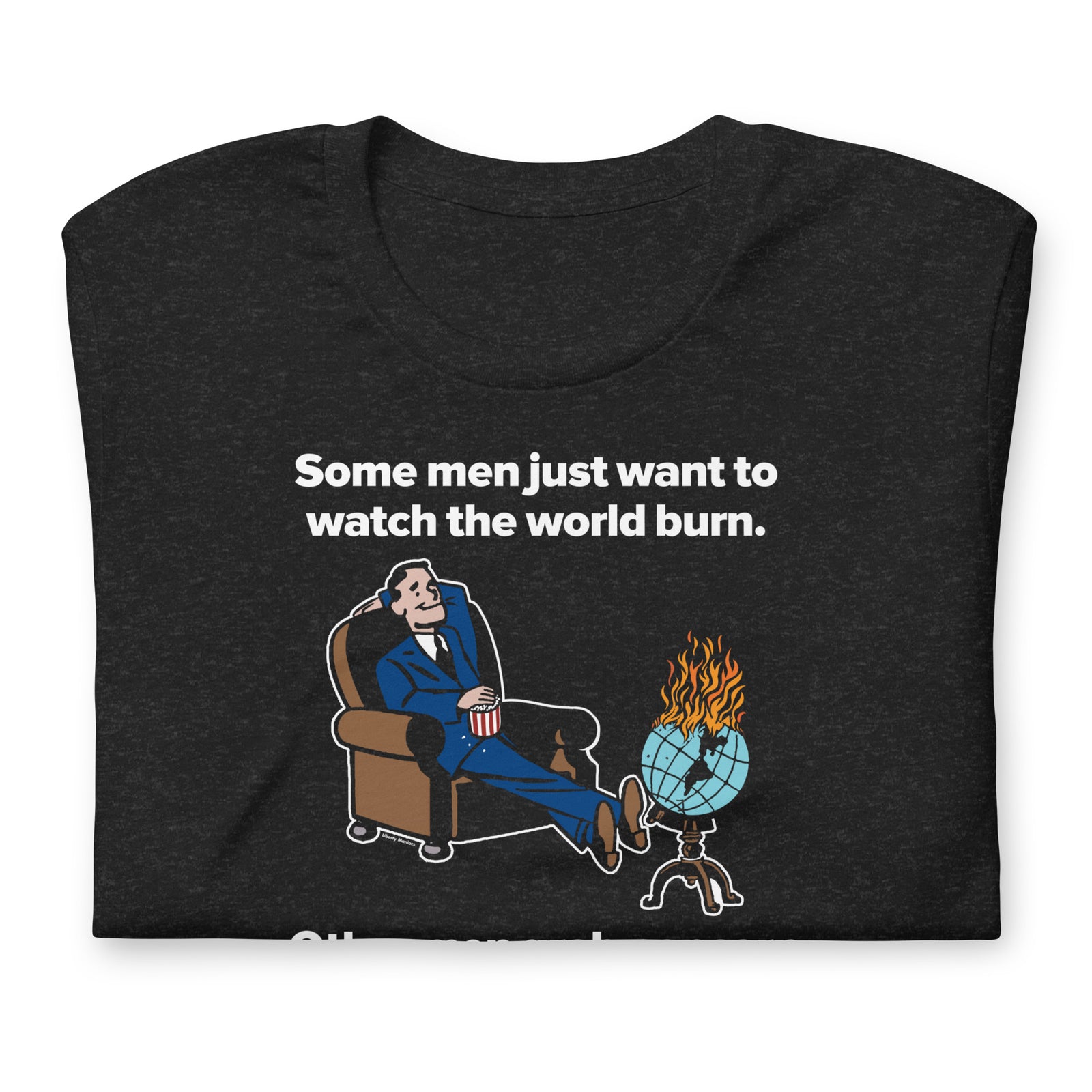 Closeup of Watch the World Burn T-Shirt by Liberty Maniacs folded and laying flat on a white background. 