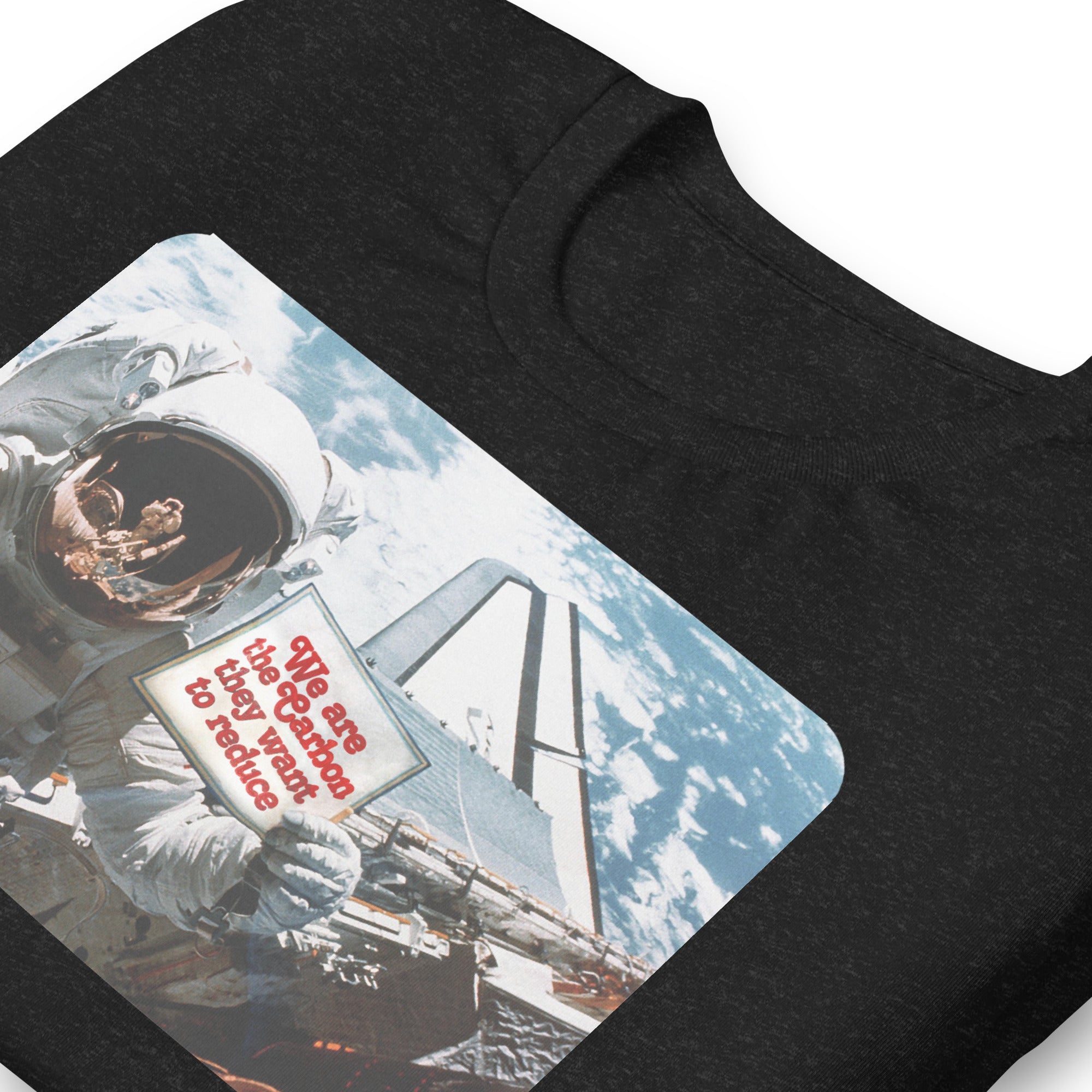 We Are the Carbon They Want To Reduce Spacewalk T-Shirt