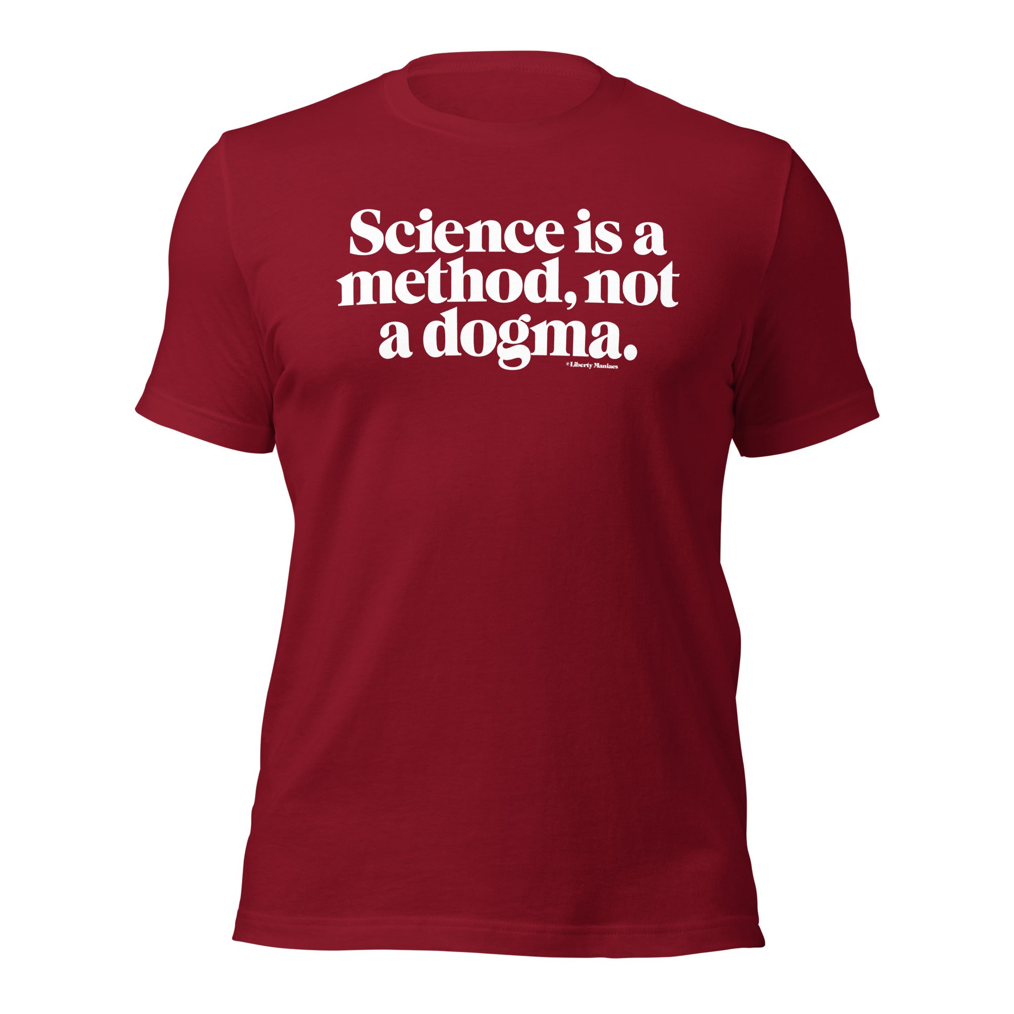 Science is a Method Not a Dogma T-Shirt