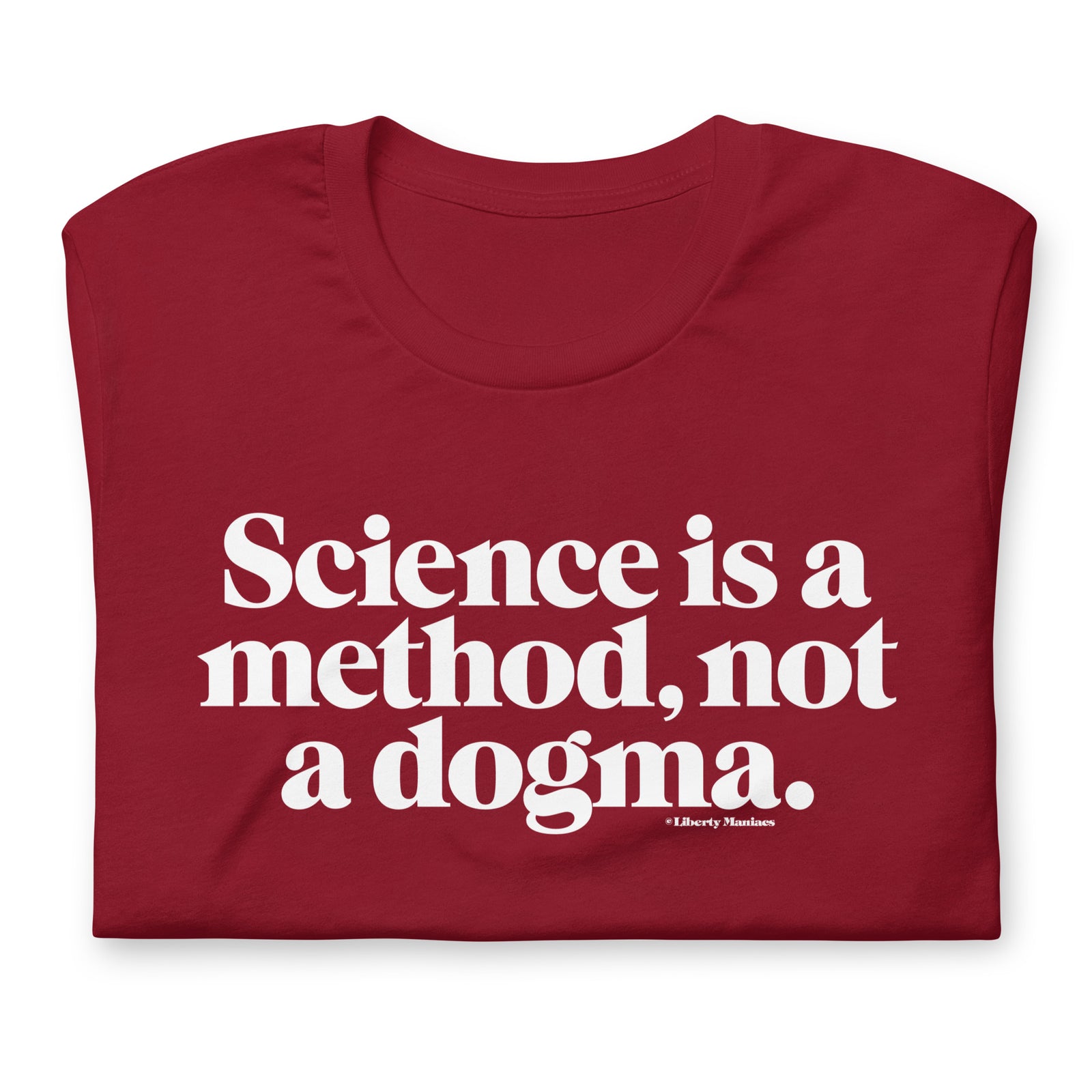 Science is a Method Not a Dogma T-Shirt