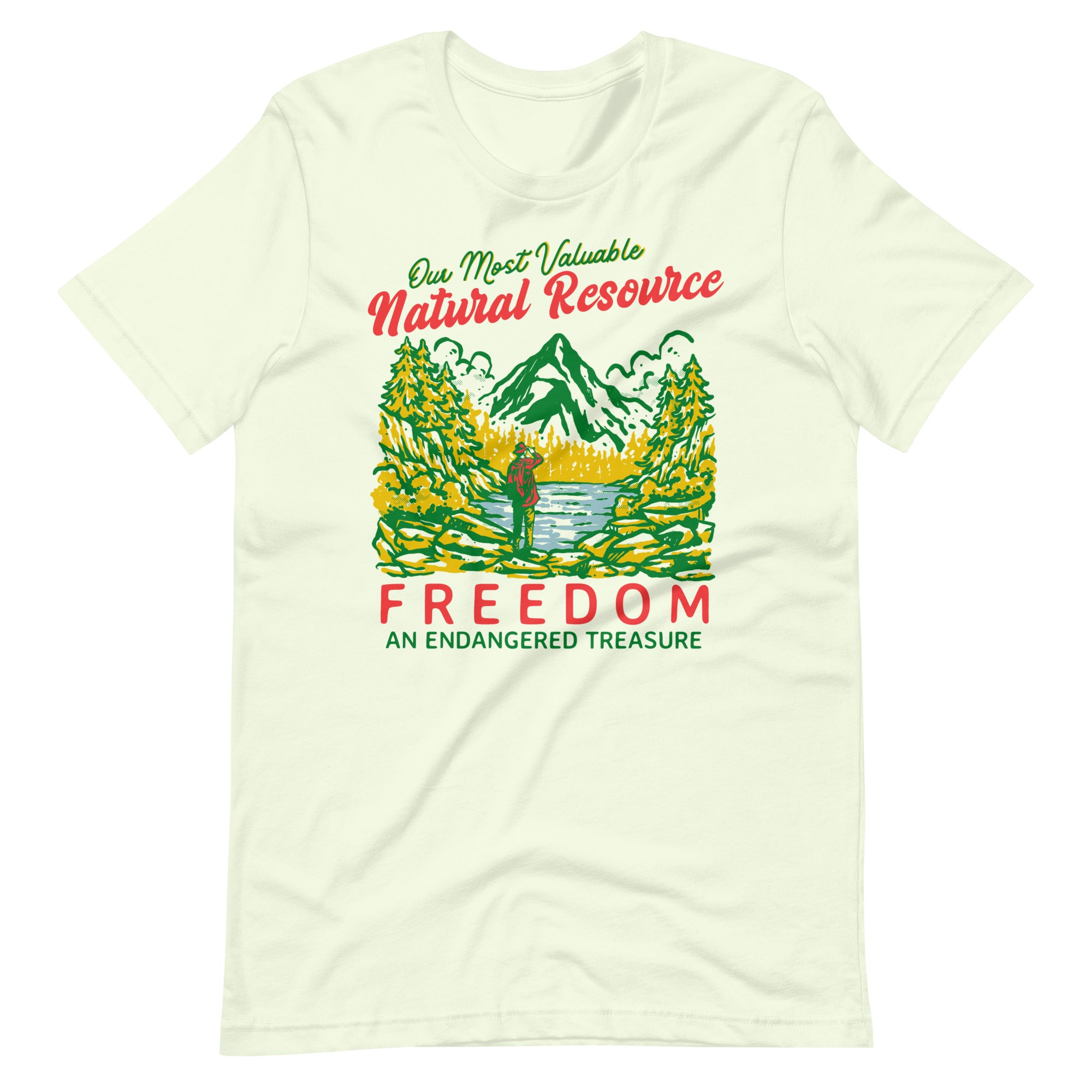 Our Most Valuable Natural Resource Freedom T-Shirt