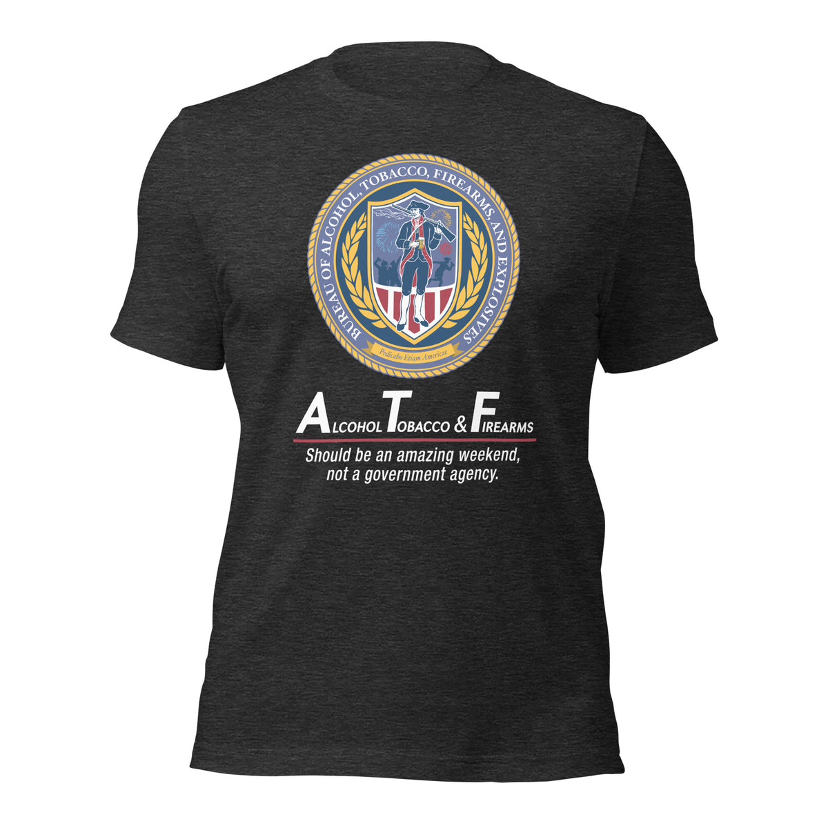 Alcohol Tobacco and Firearms Amazing Weekend t-Shirt