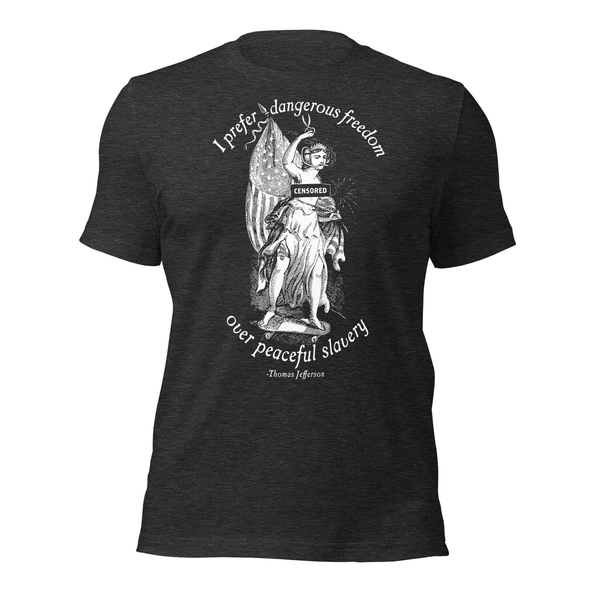 I Prefer Dangerous Freedom Jefferson Quote T-Shirt
