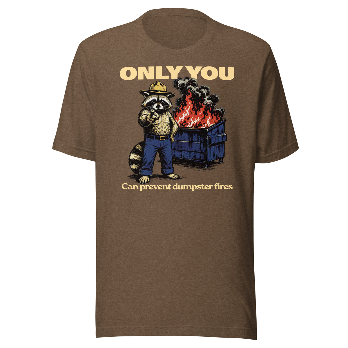 Only You Can Prevent Dumpster Fires Randy the Racoon T-Shirt in heather brown by Liberty Maniacs