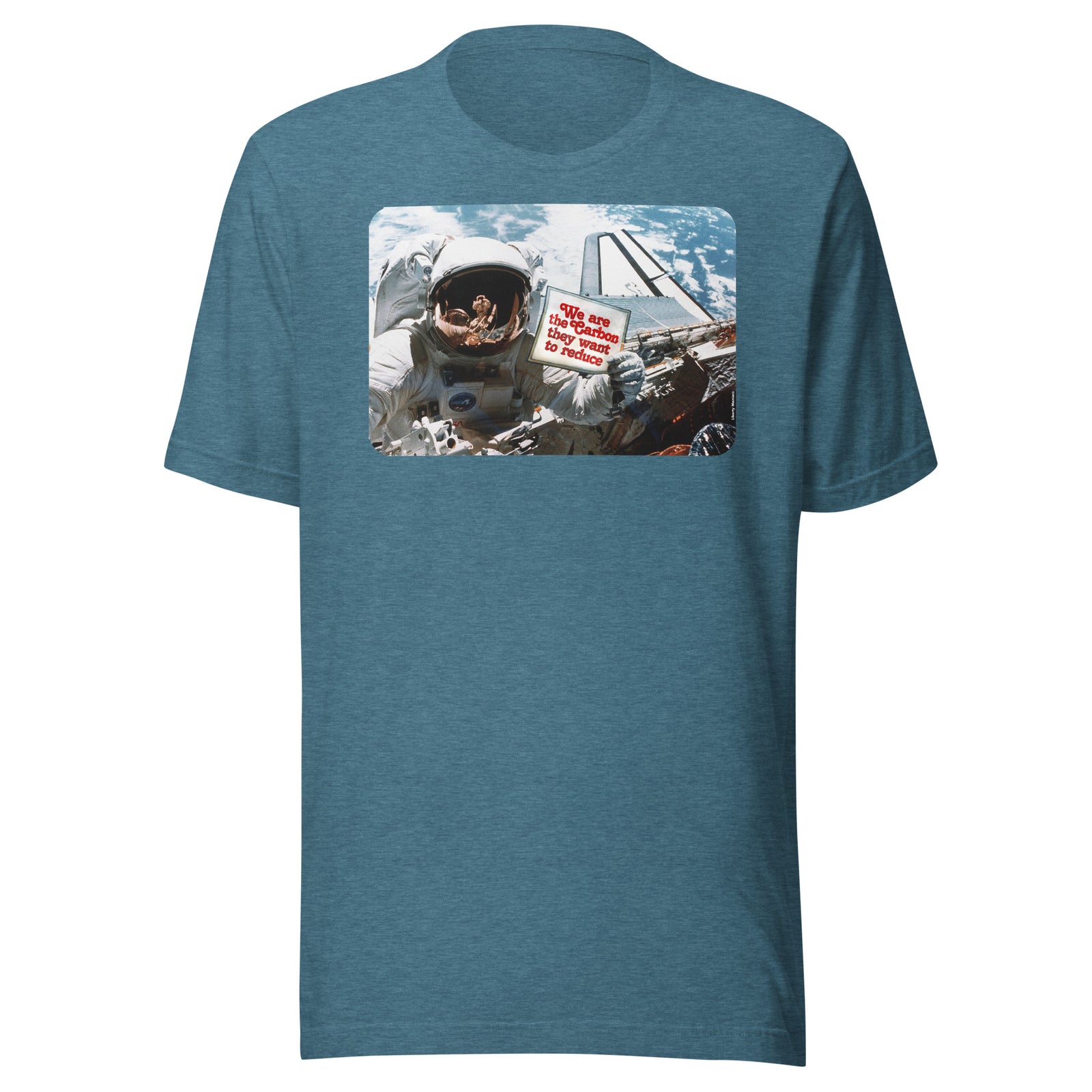 We Are the Carbon They Want To Reduce Spacewalk T-Shirt