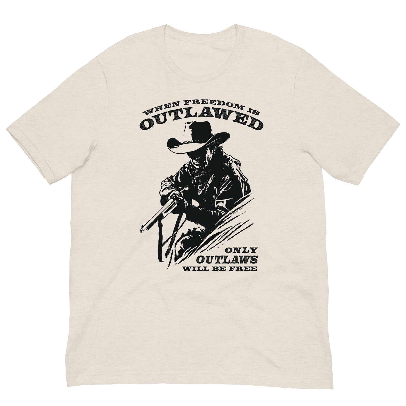 When Freedom is Outlawed Only Outlaws Will Be Free T-Shirt