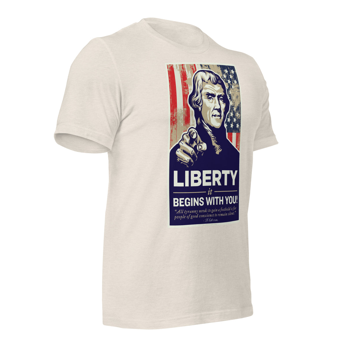 Thomas Jefferson Liberty Begins With You Shirt