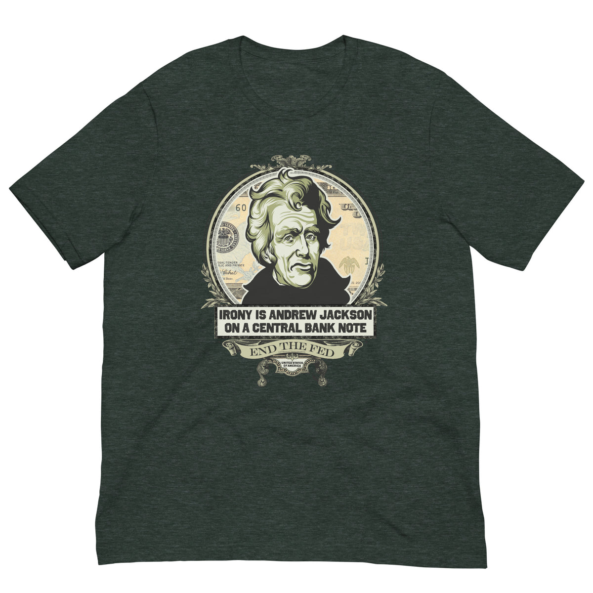Irony is Andrew Jackson On A Central Bank Note Shirt