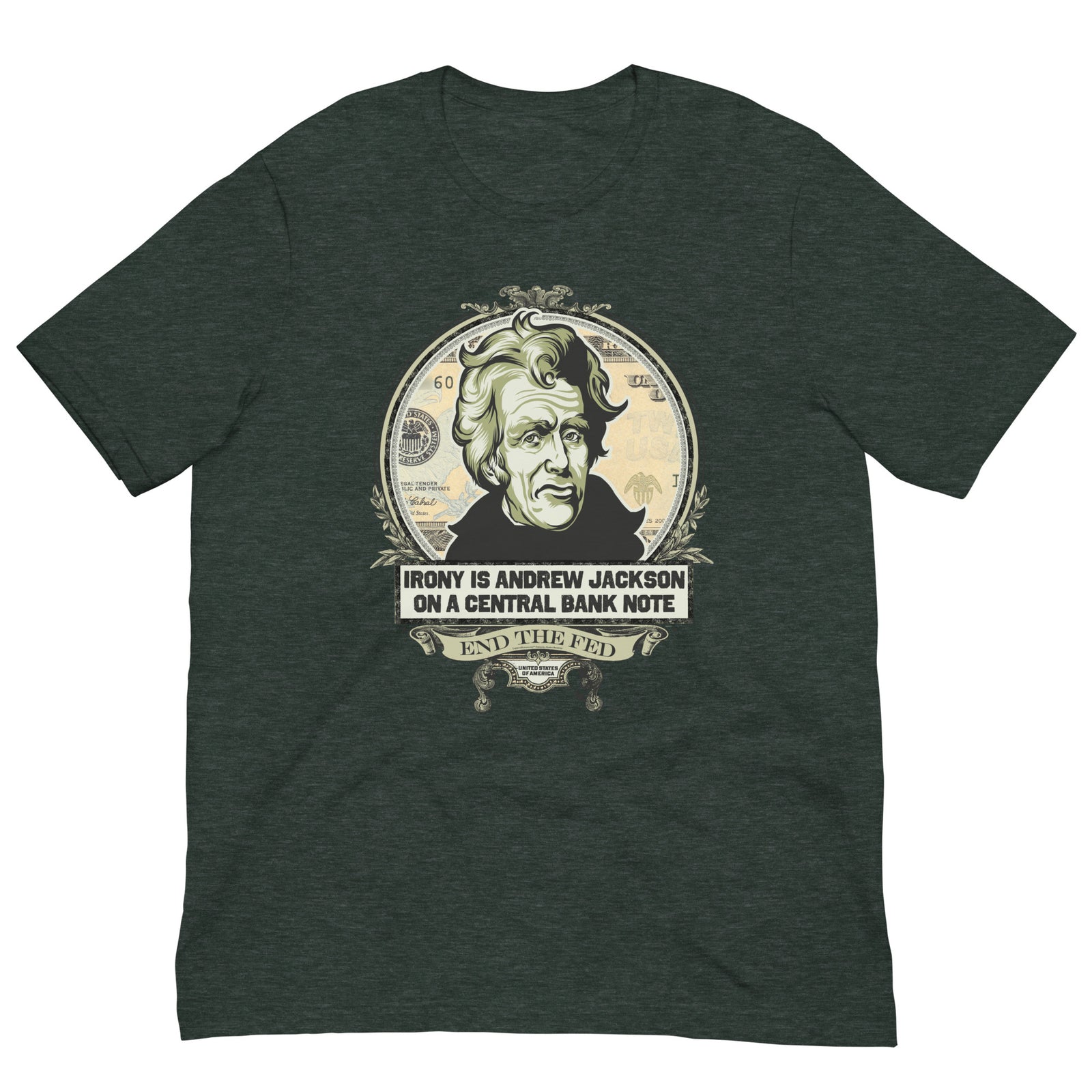 Irony is Andrew Jackson On A Central Bank Note Shirt