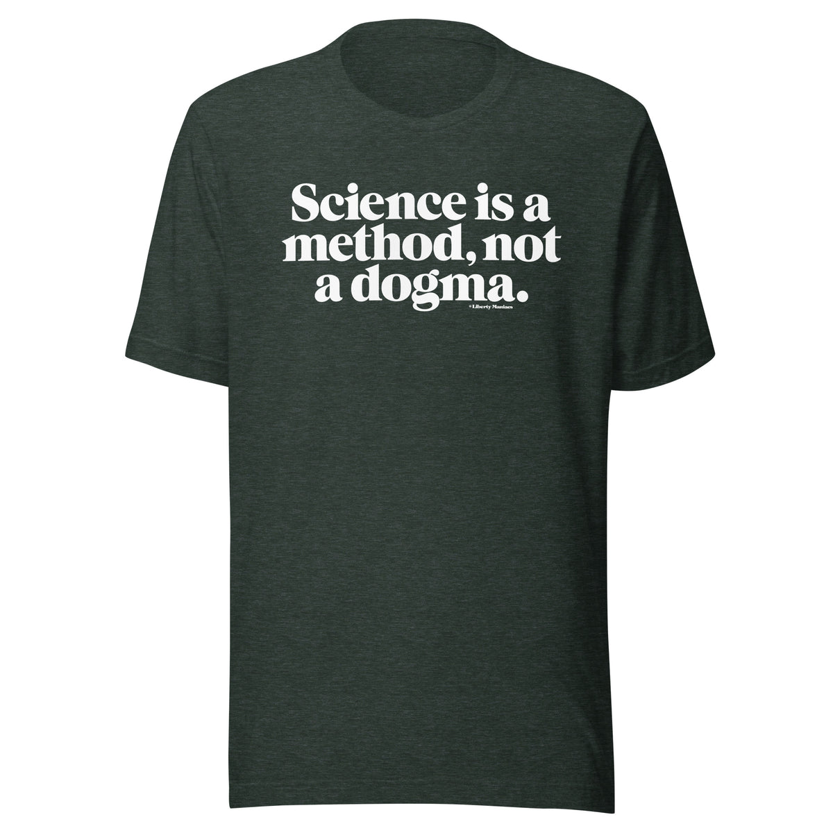Science is a Method Not a Dogma T-Shirt