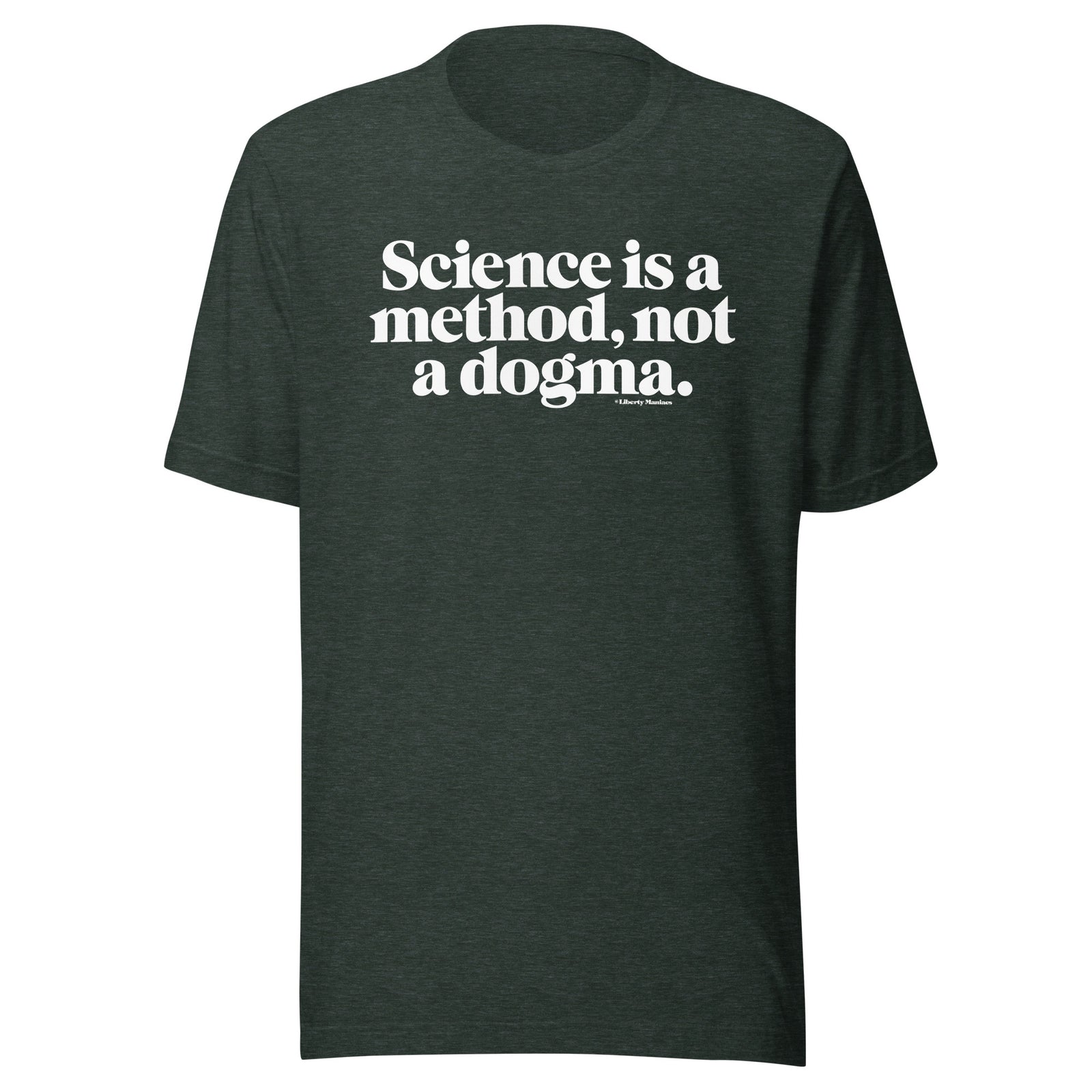 Science is a Method Not a Dogma T-Shirt