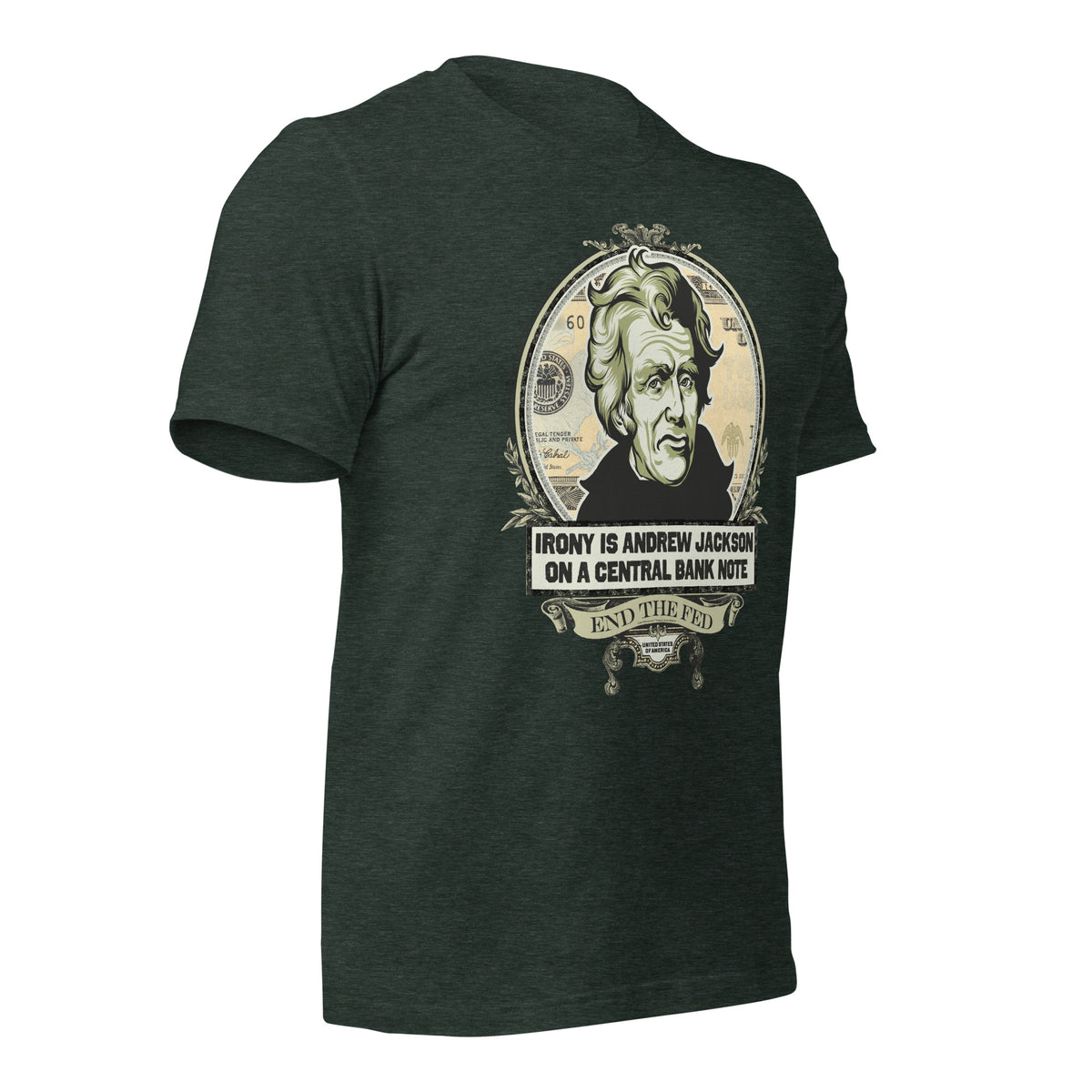 Irony is Andrew Jackson On A Central Bank Note Shirt