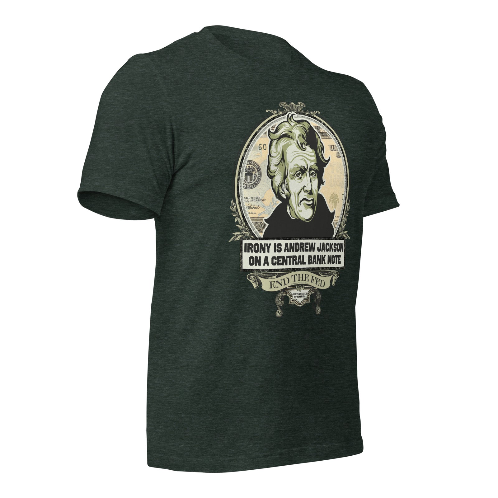 Irony is Andrew Jackson On A Central Bank Note Shirt