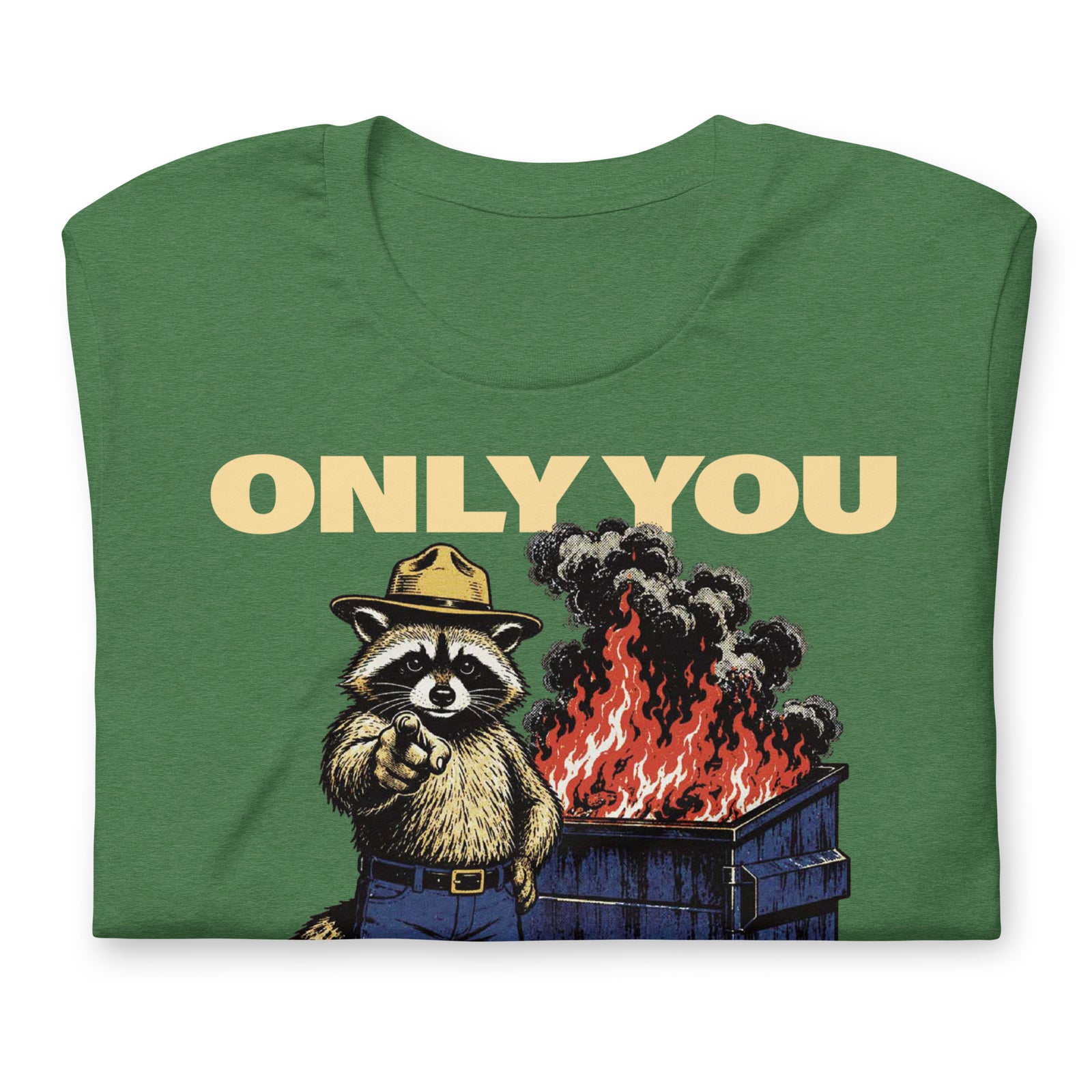 Only You Can Prevent Dumpster Fires Randy the Racoon T-Shirt close up folded
