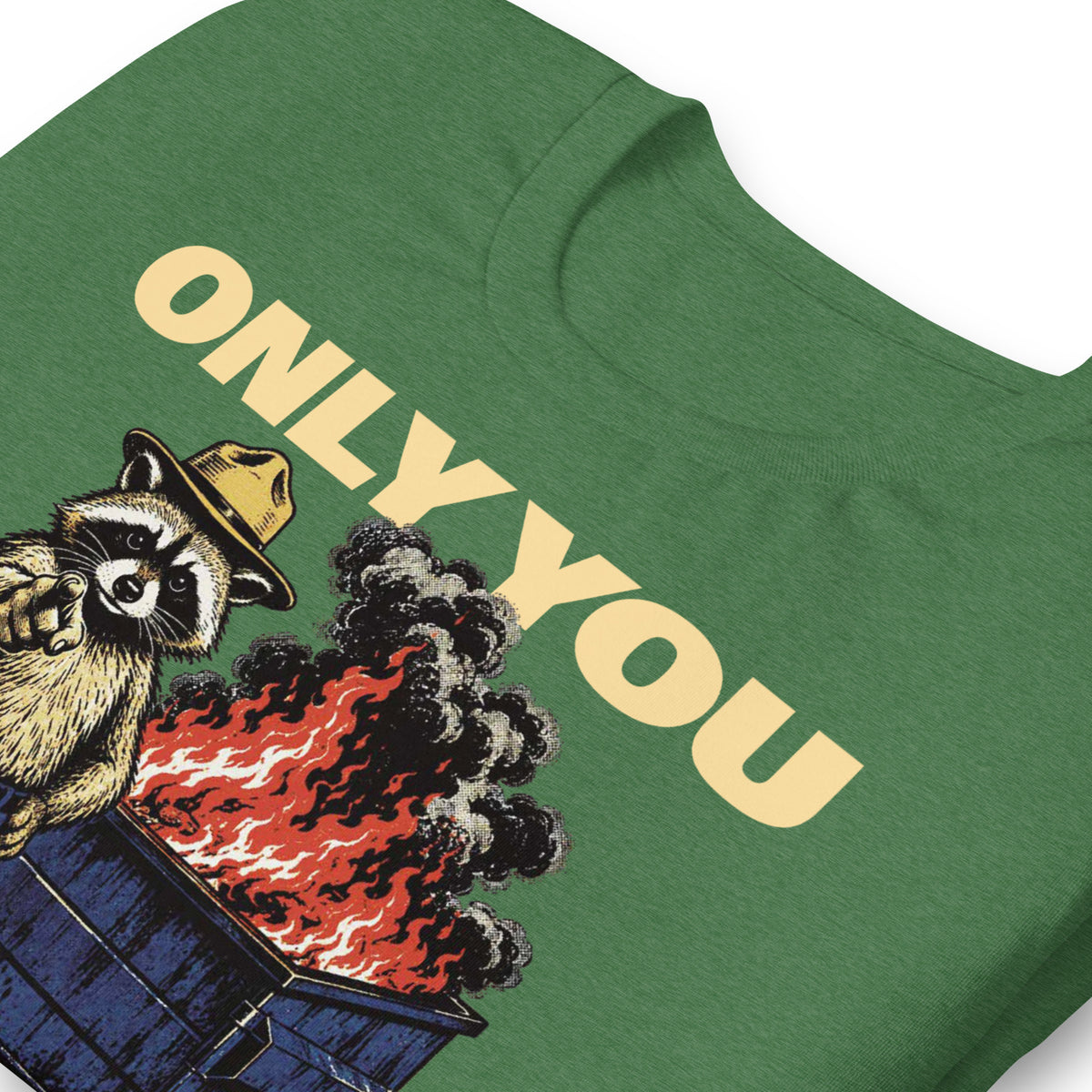 Only You Can Prevent Dumpster Fires Randy the Racoon T-Shirt close up folded shot on white background