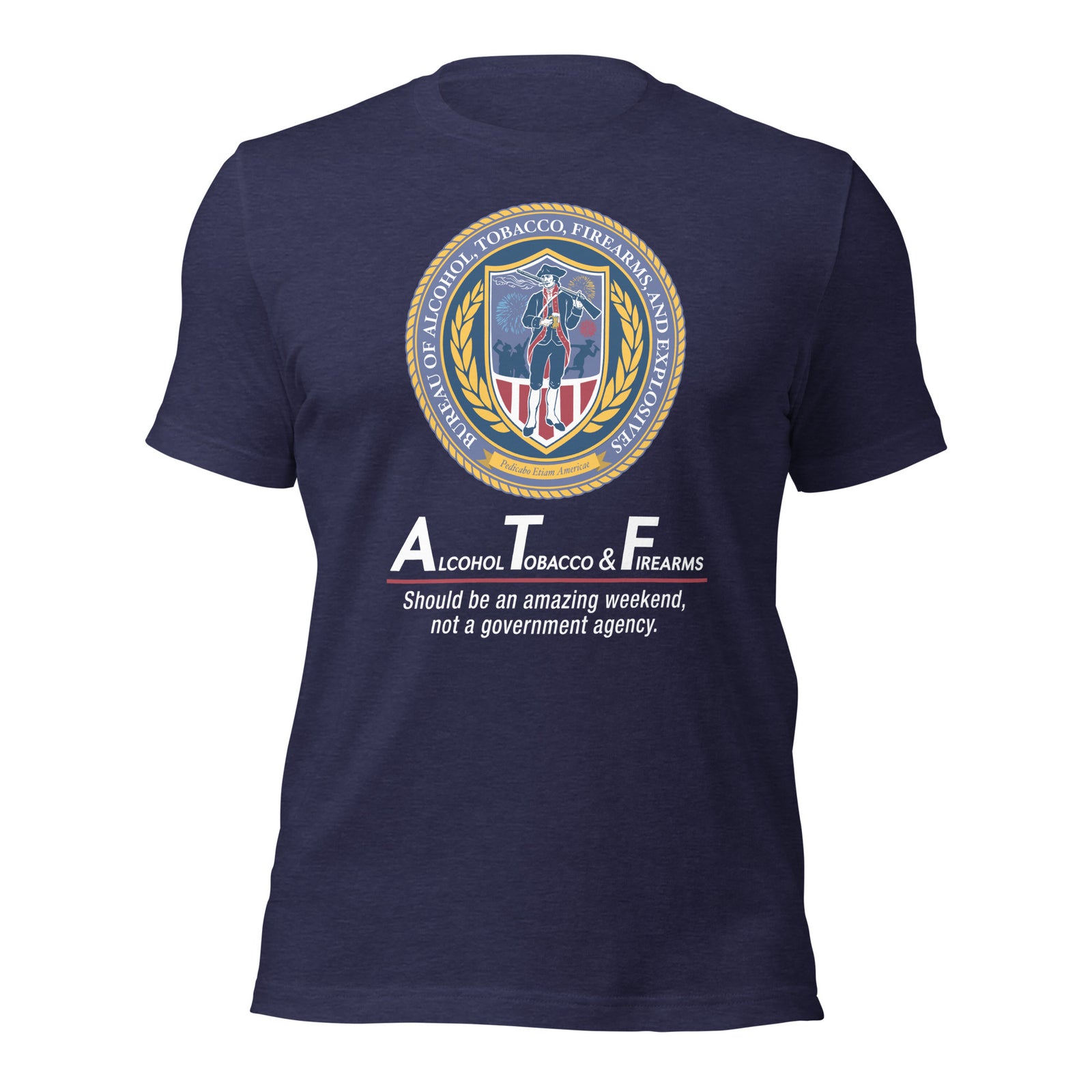 Alcohol Tobacco and Firearms Amazing Weekend t-Shirt