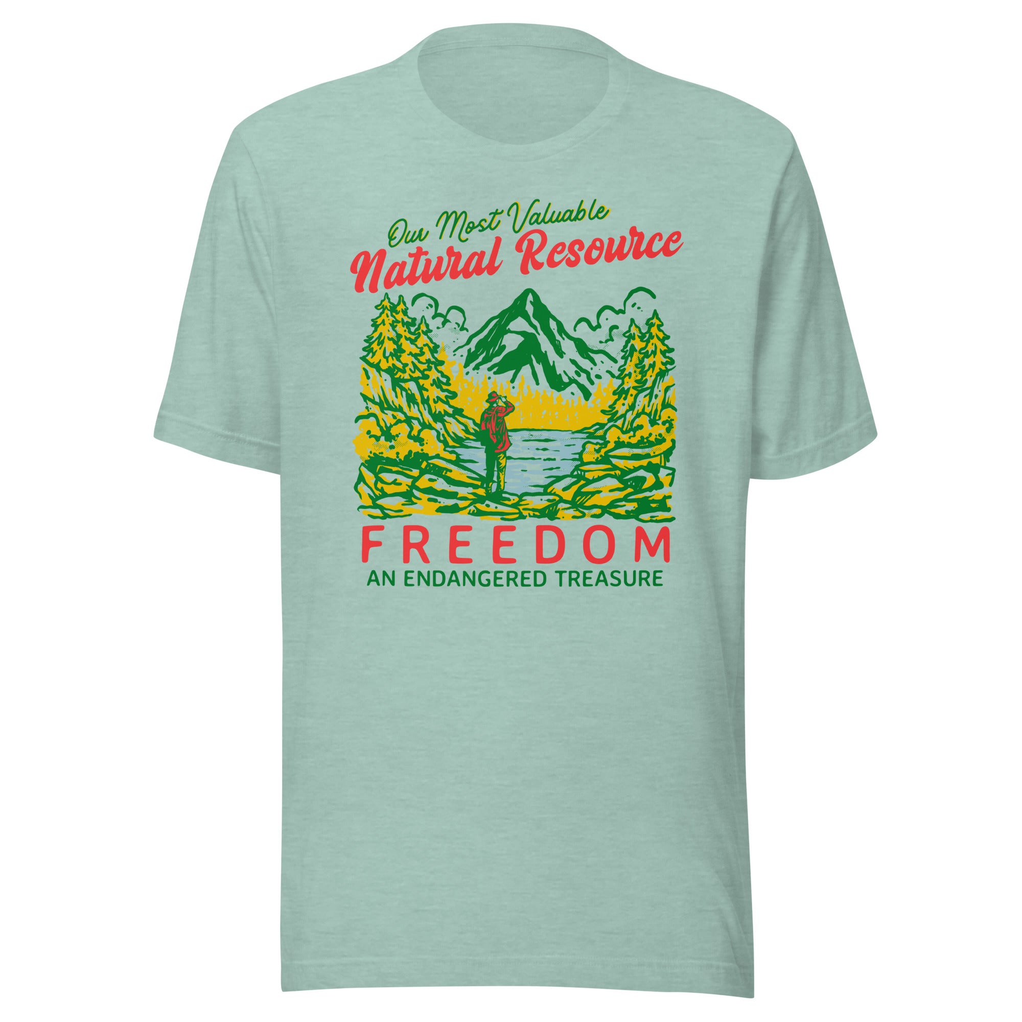 Our Most Valuable Natural Resource Freedom T-Shirt