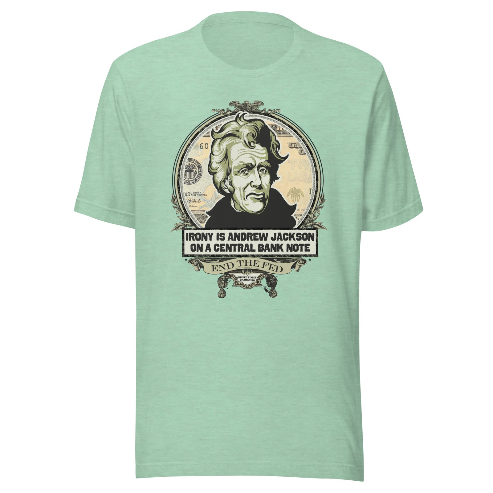 Irony is Andrew Jackson On A Central Bank Note Shirt