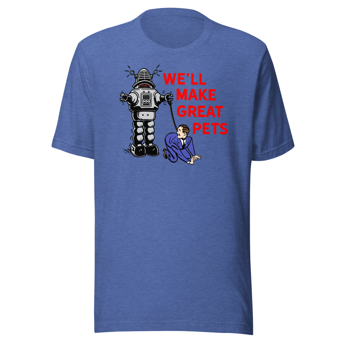 We&#39;ll Make Great Pets T-Shirt