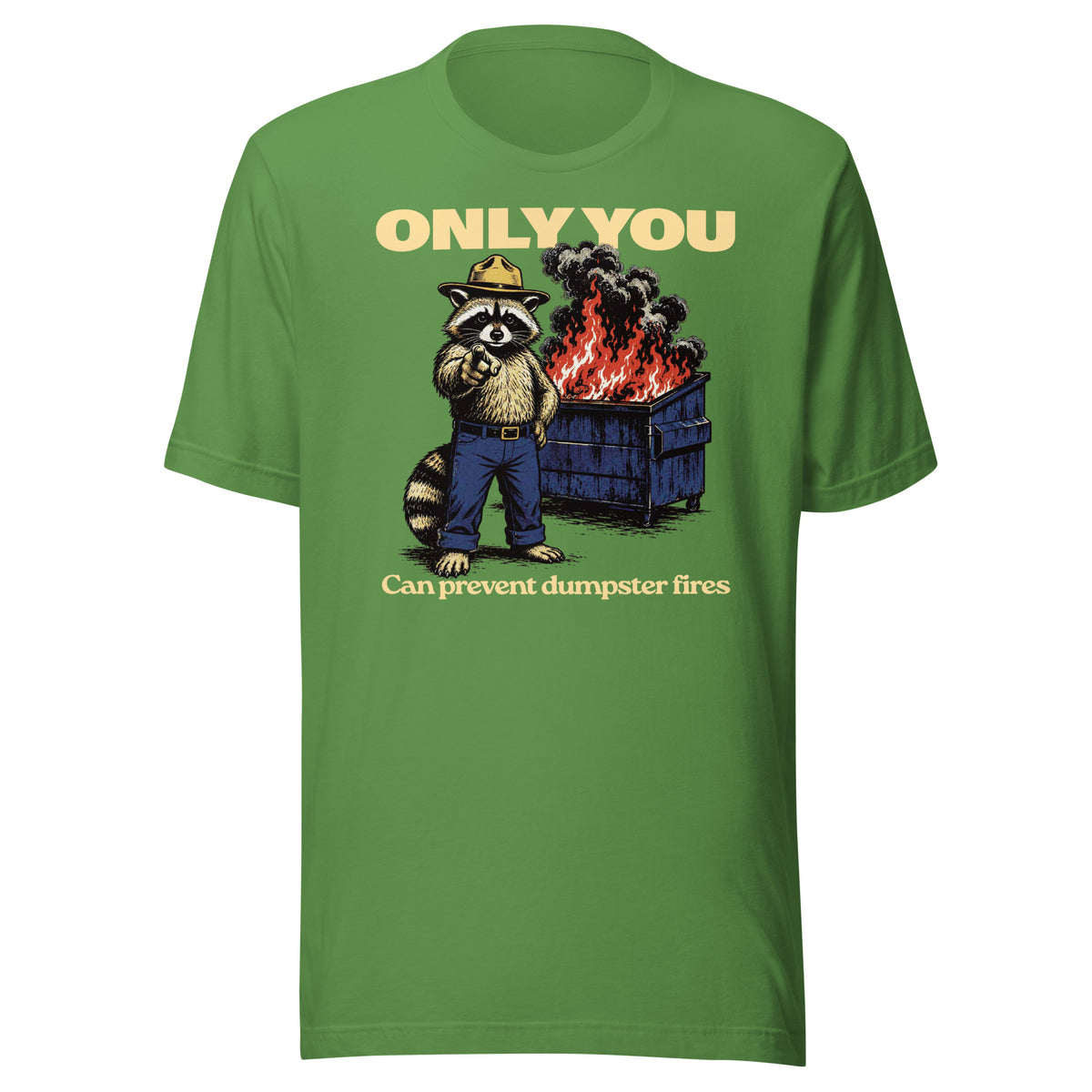 Only You Can Prevent Dumpster Fires Randy the Racoon T-Shirt in leaf green by Liberty Maniacs