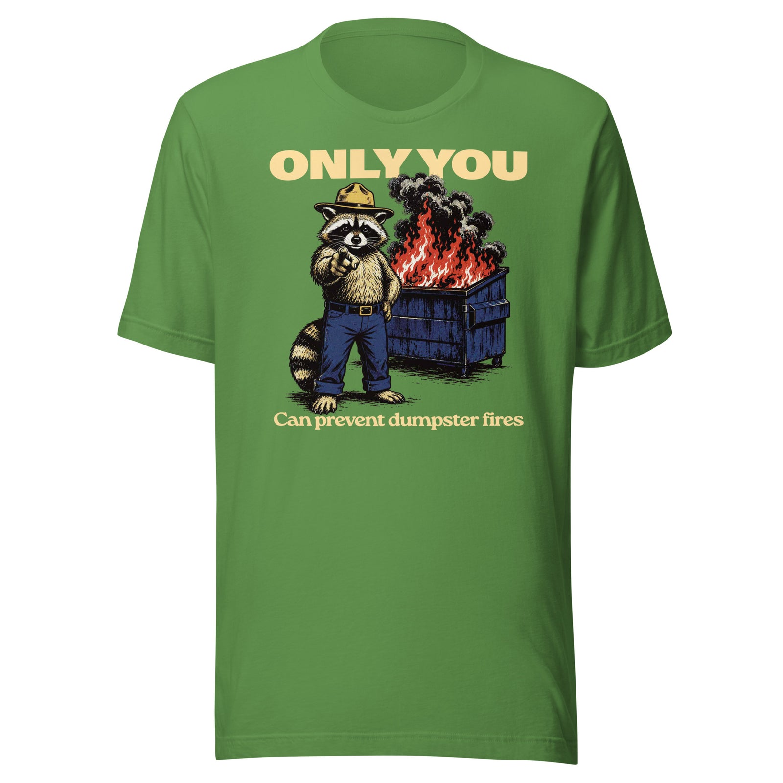 Only You Can Prevent Dumpster Fires Randy the Racoon T-Shirt in leaf green by Liberty Maniacs