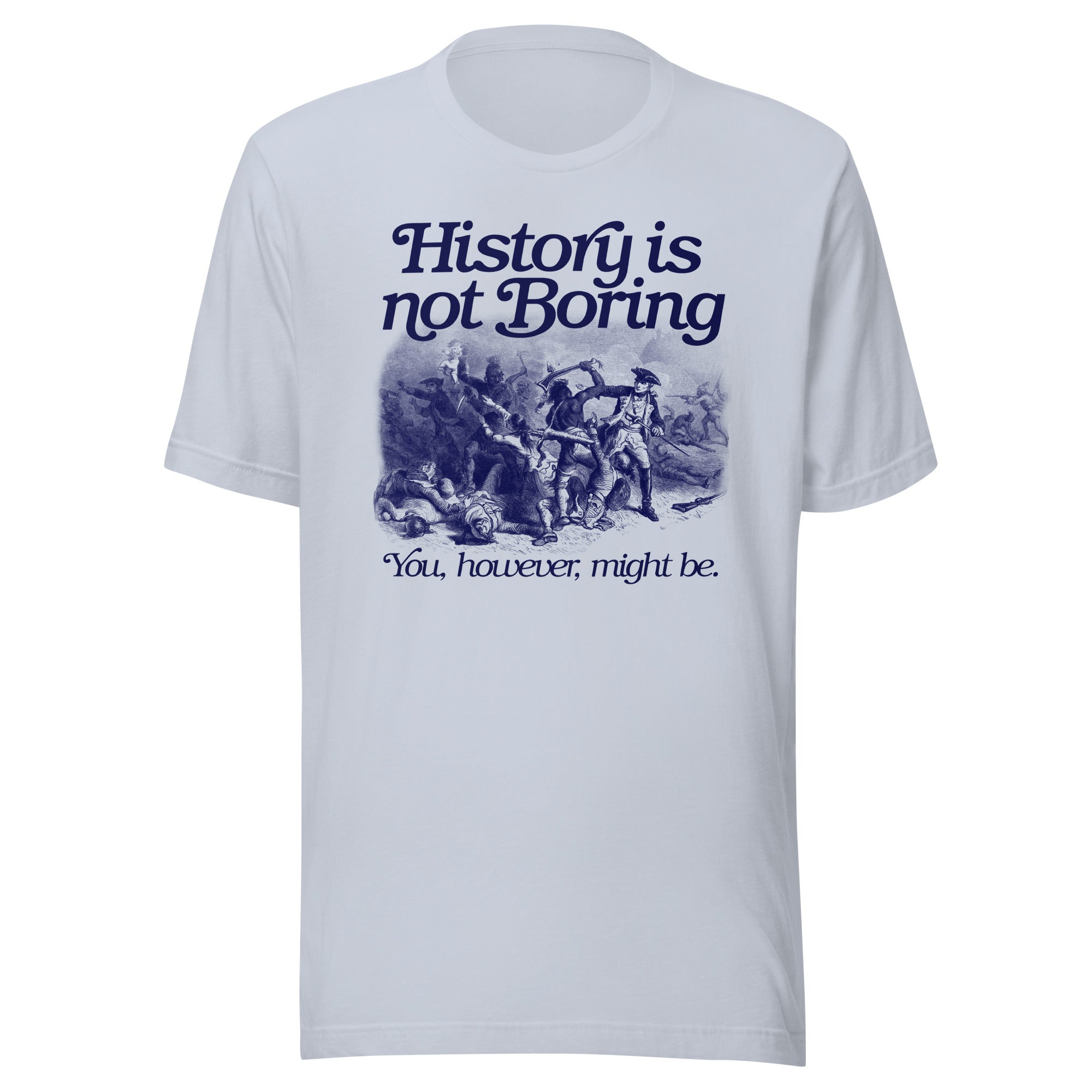History Is Not Boring T-Shirt