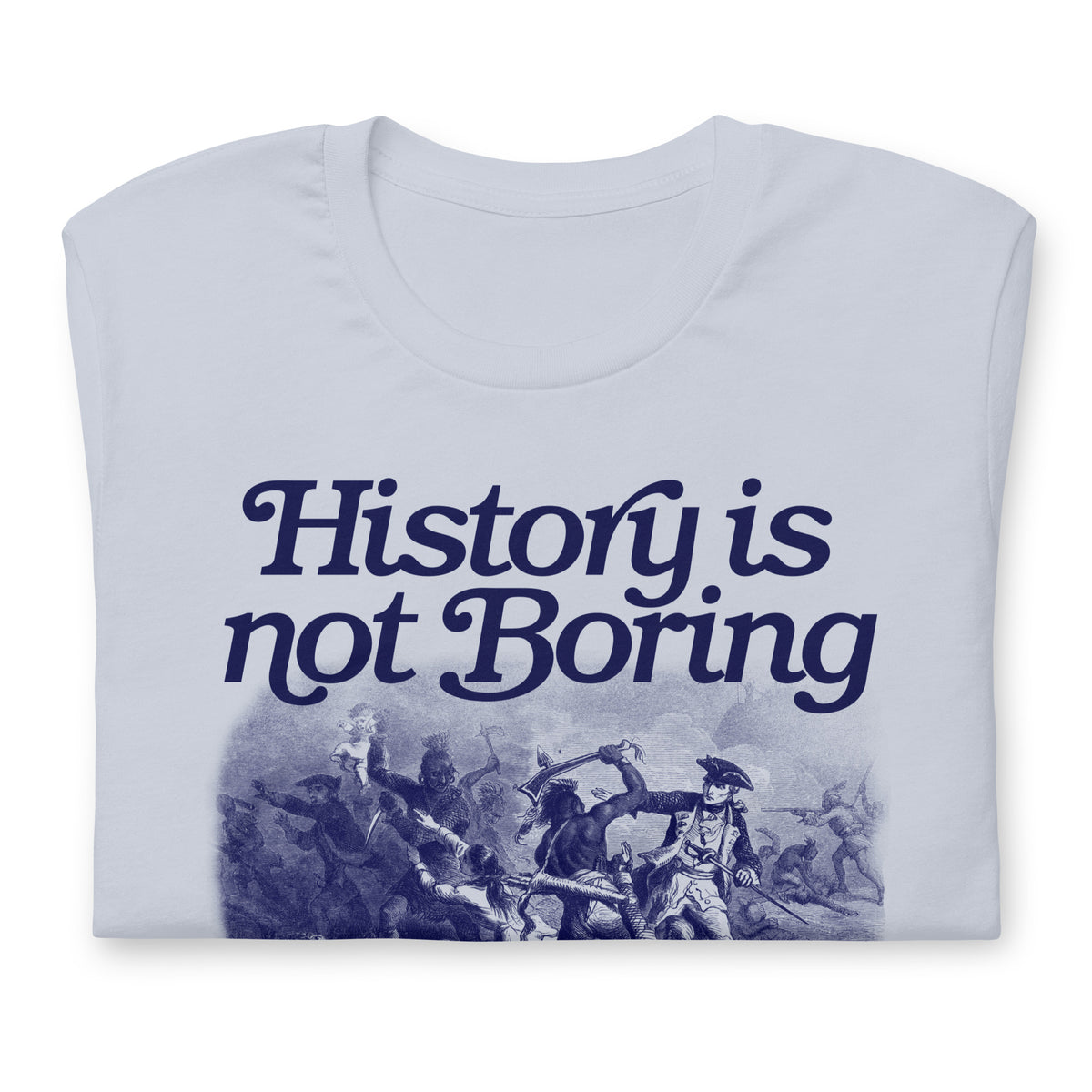 History Is Not Boring T-Shirt