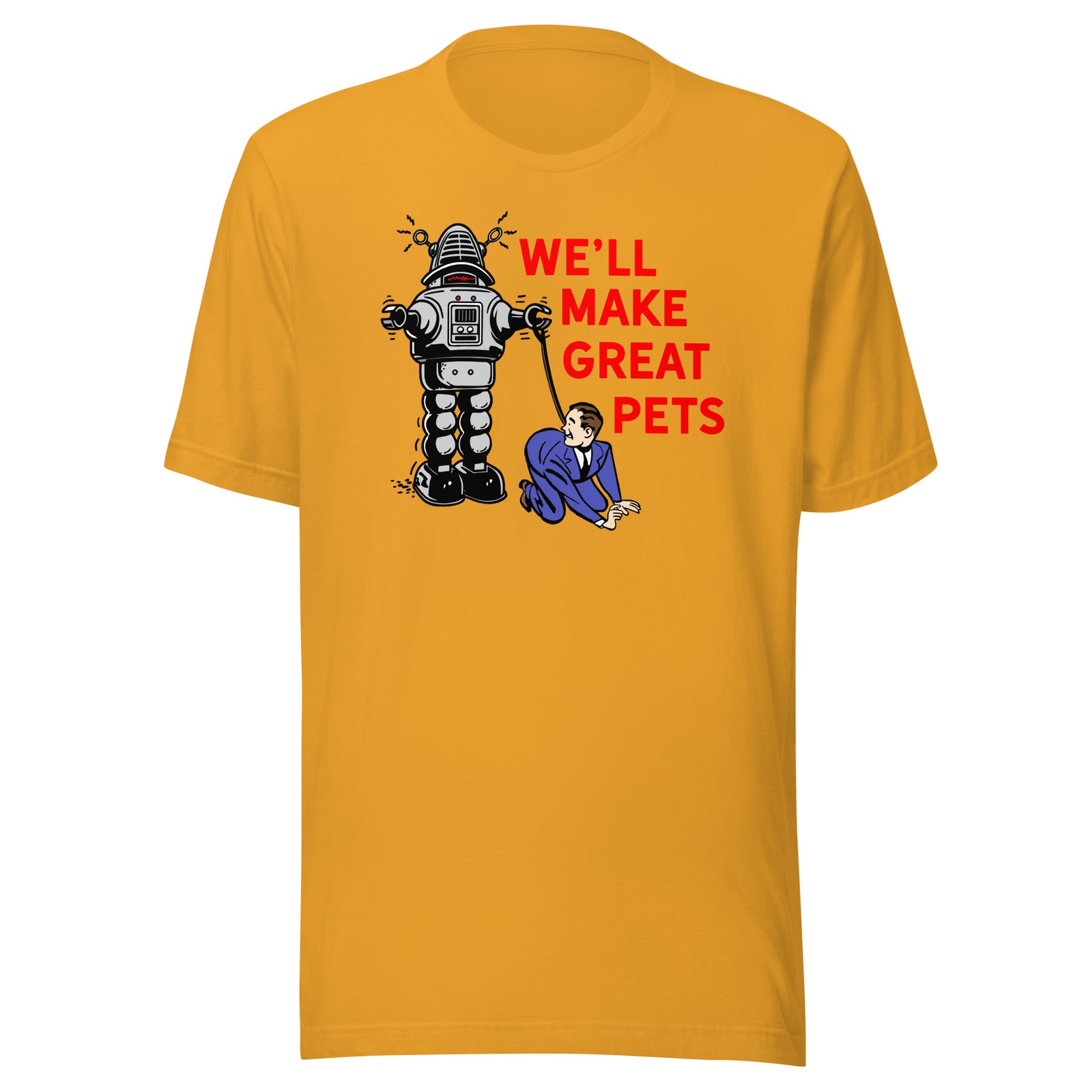 We'll Make Great Pets T-Shirt