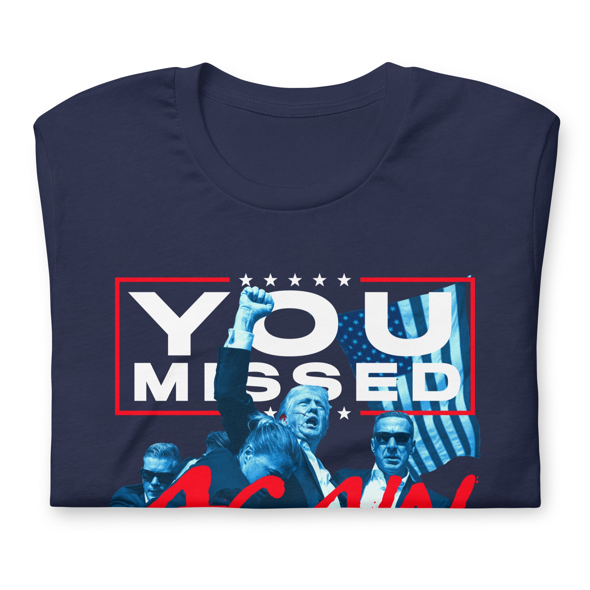 Trump You Missed Again T-Shirt