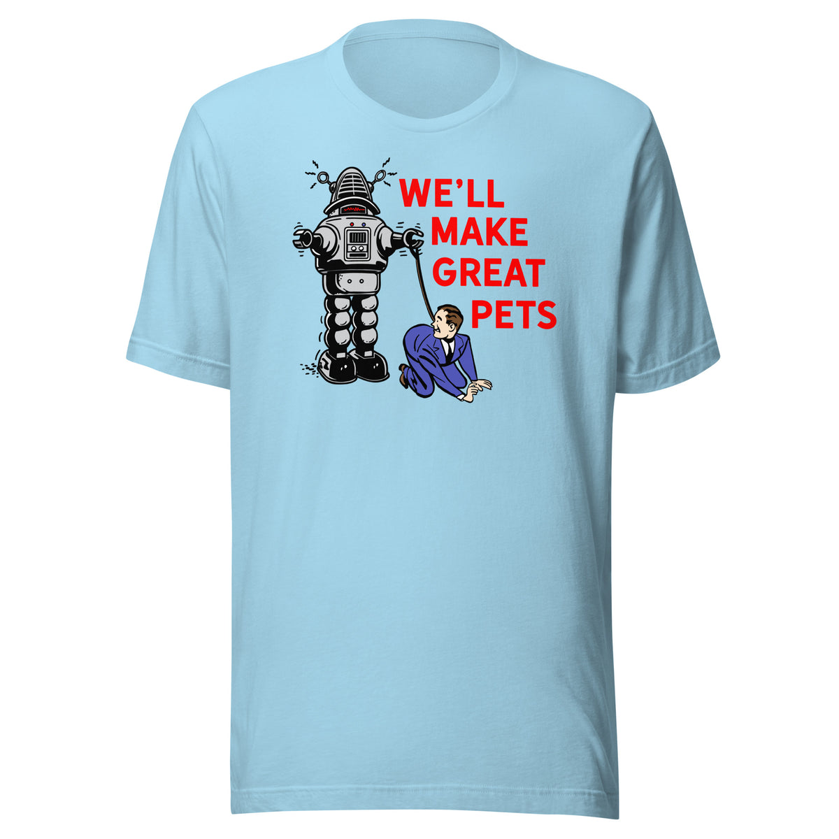 We&#39;ll Make Great Pets T-Shirt