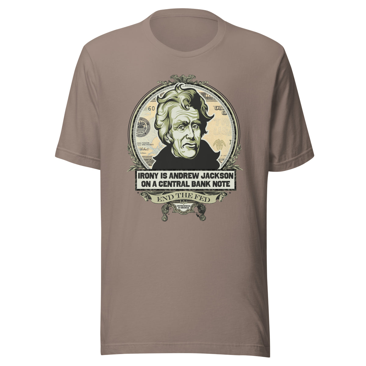 Irony is Andrew Jackson On A Central Bank Note Shirt