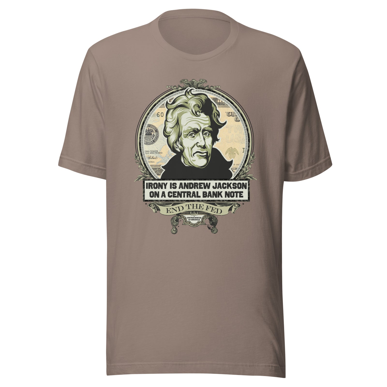Irony is Andrew Jackson On A Central Bank Note Shirt