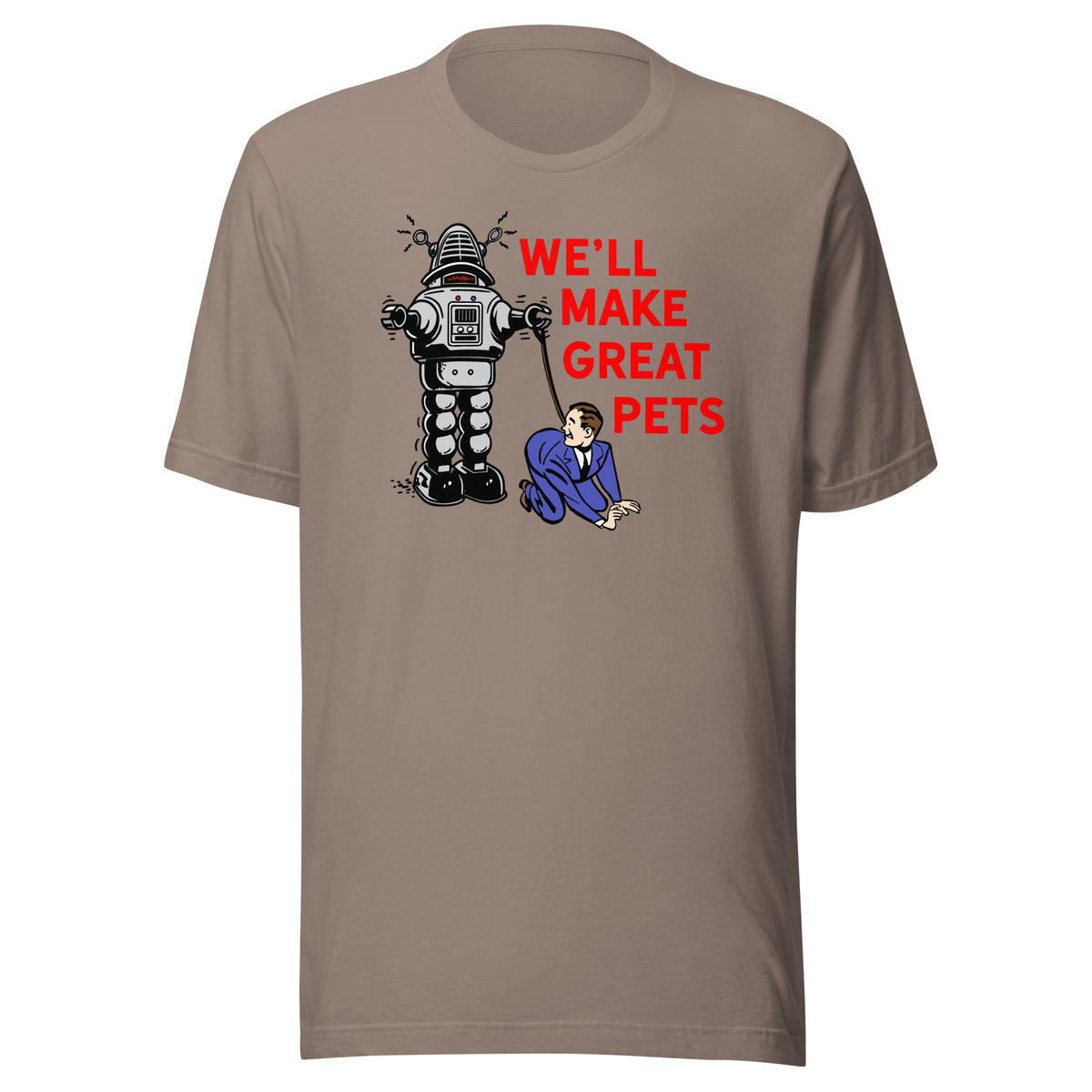 We&#39;ll Make Great Pets T-Shirt