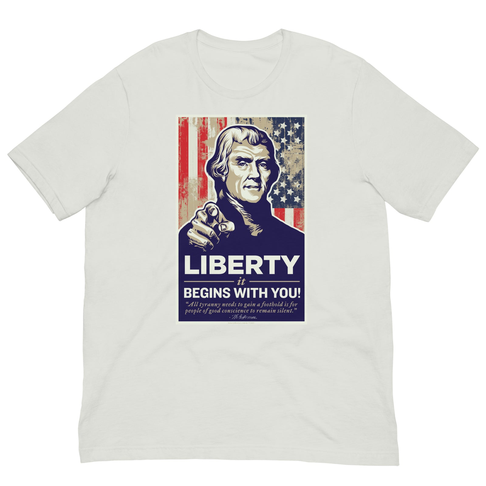 Thomas Jefferson Liberty Begins With You Shirt