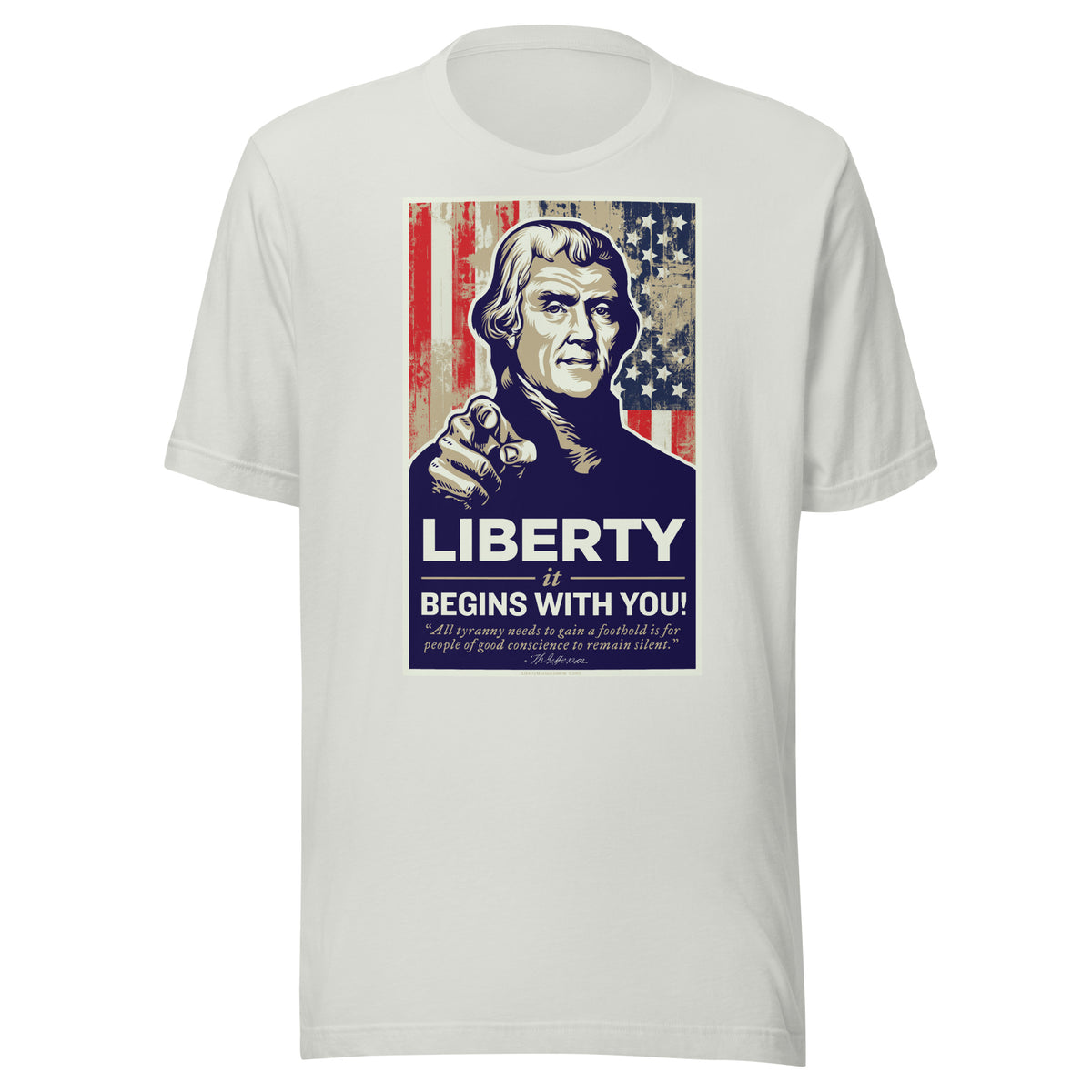 Thomas Jefferson Liberty Begins With You Shirt