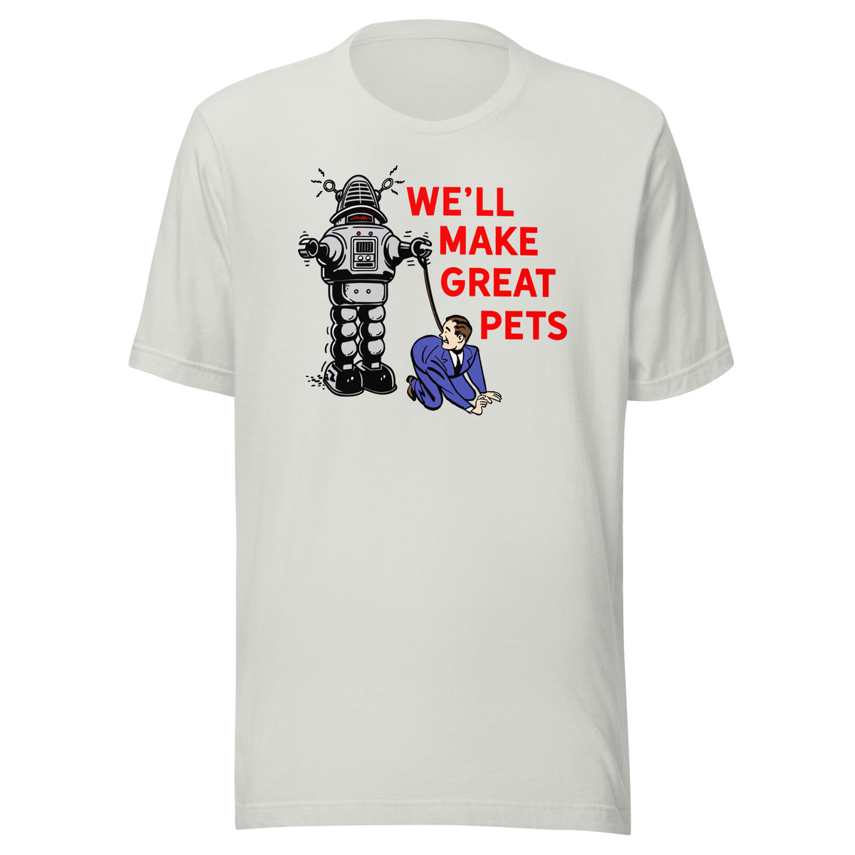 We&#39;ll Make Great Pets T-Shirt