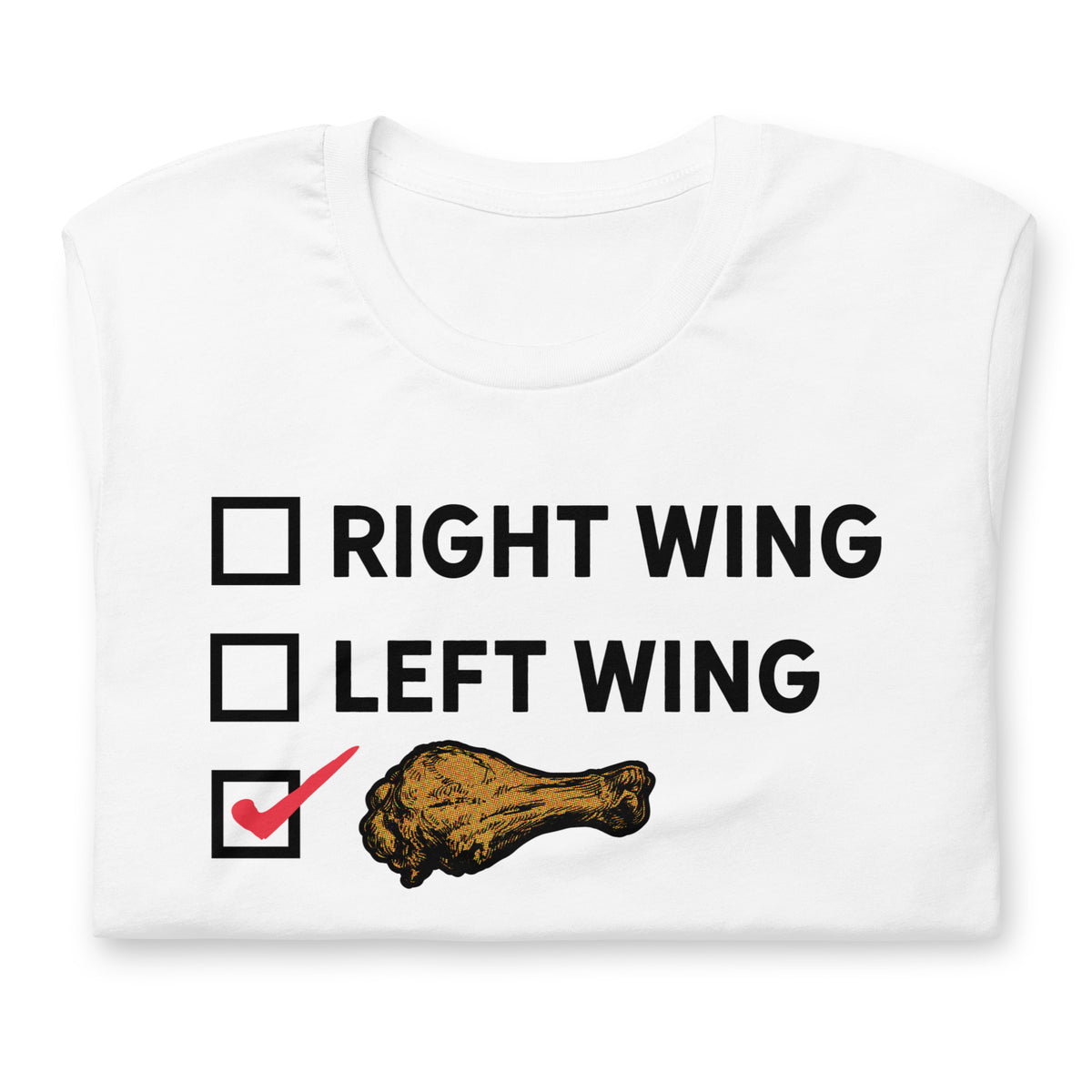 Right Wing, Left Wing, Chicken Wing Voter T-Shirt