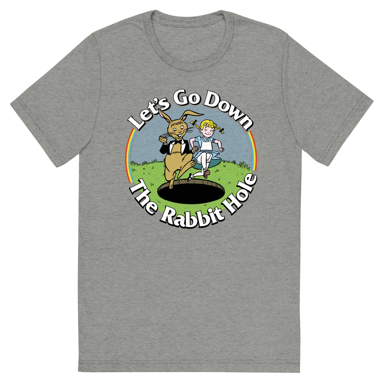 Let's Go Down the Rabbit Hole Tri-Blend T-Shirt