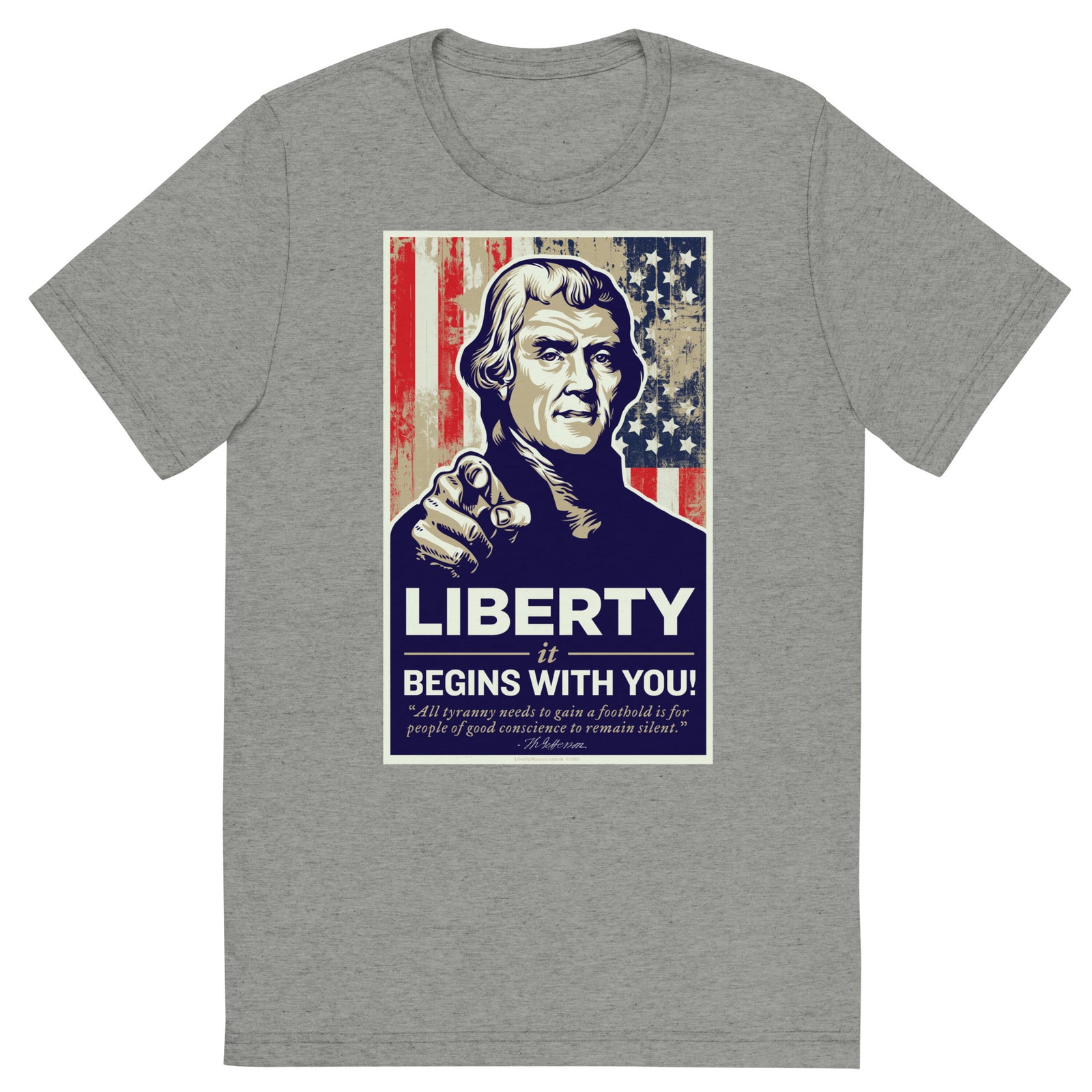 Thomas Jefferson Liberty Begins With You Tri-blend T-Shirt