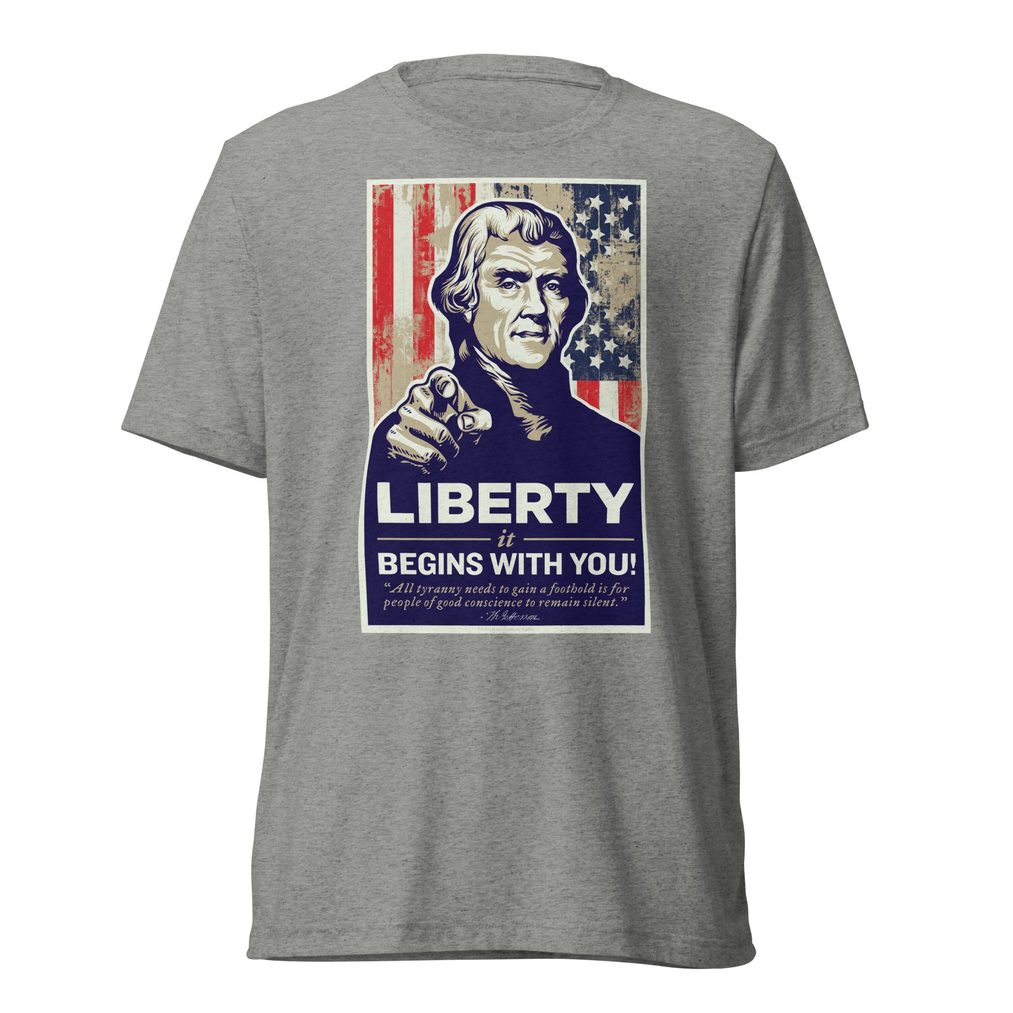 Thomas Jefferson Liberty Begins With You Tri-blend T-Shirt