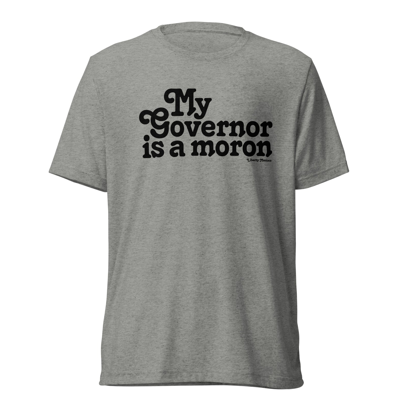 My Governor is a Moron Unisex Tri-Blend Track Shirt