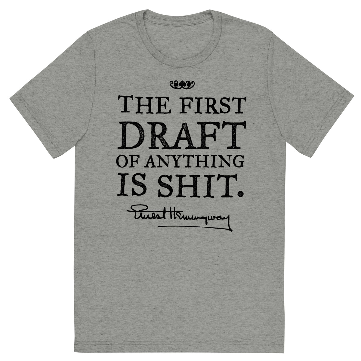 Hemingway First Draft Tri-blend T-Shirt