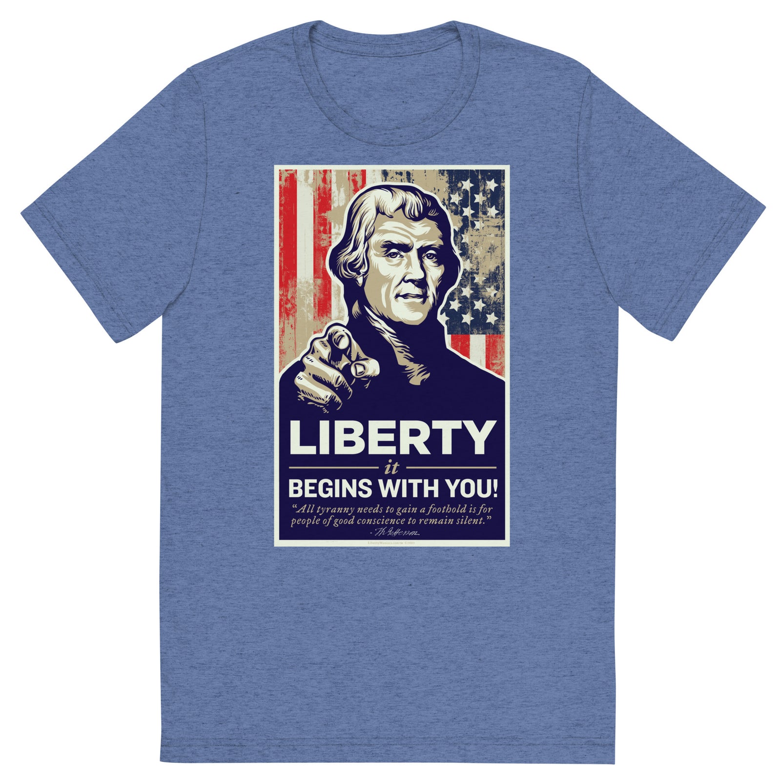 Thomas Jefferson Liberty Begins With You Tri-blend T-Shirt