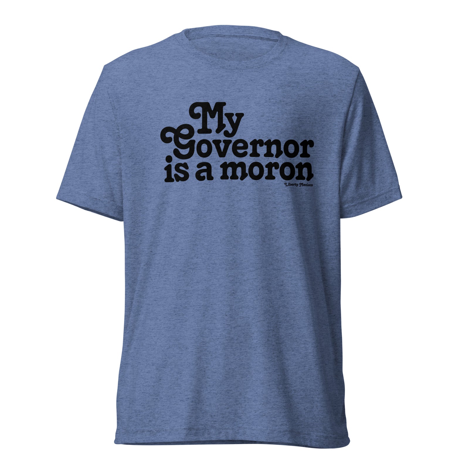 My Governor is a Moron Unisex Tri-Blend Track Shirt