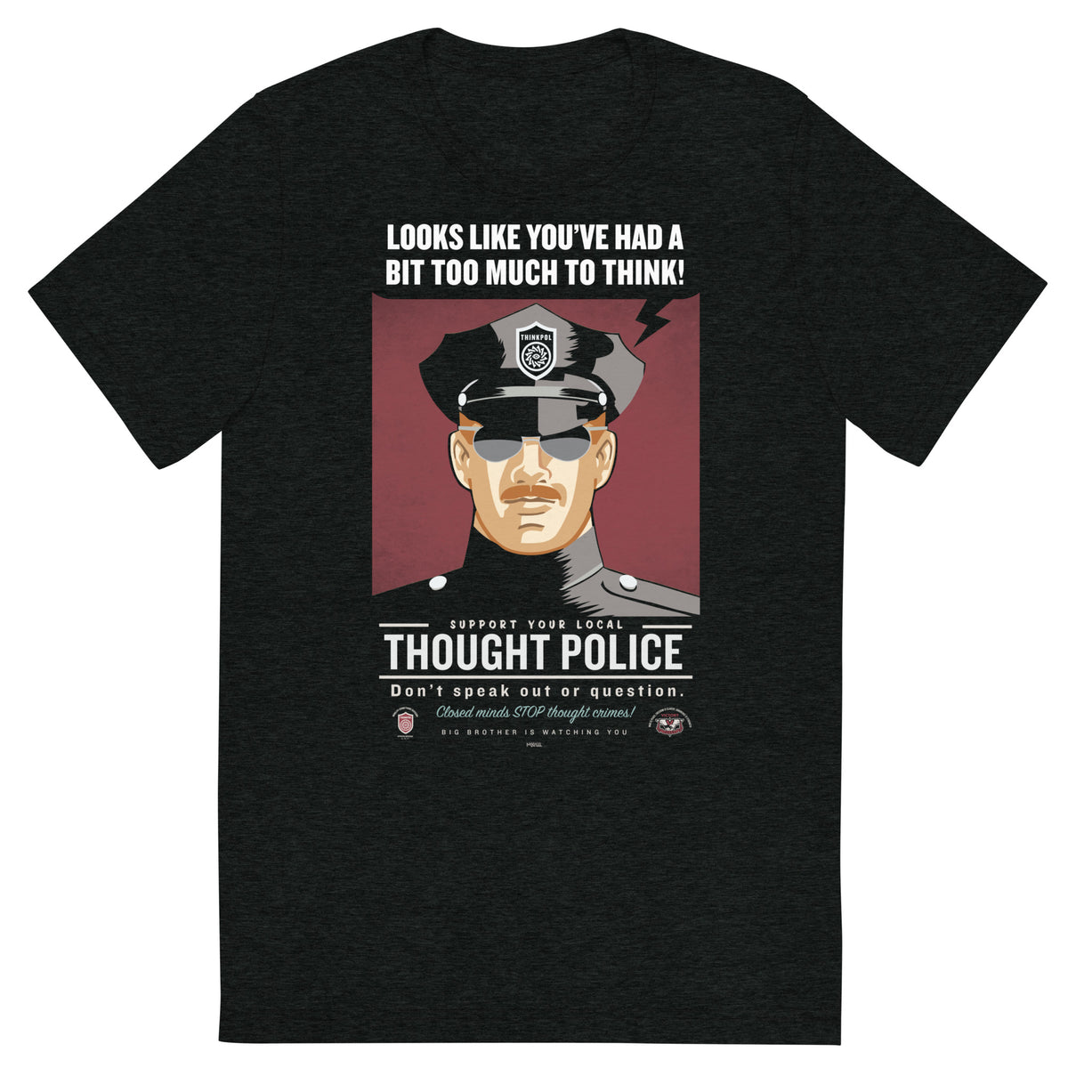 Looks Like You&#39;ve Had A Bit Too Much To Think Thought Police Tri-Blend T-Shirt