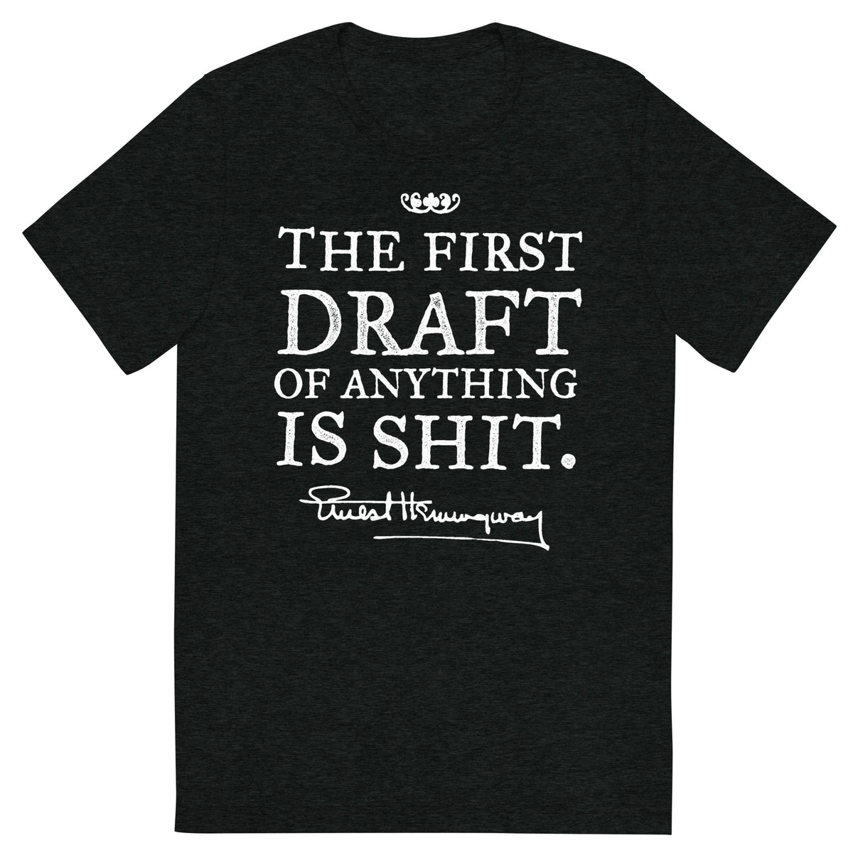 Hemingway First Draft Tri-blend T-Shirt